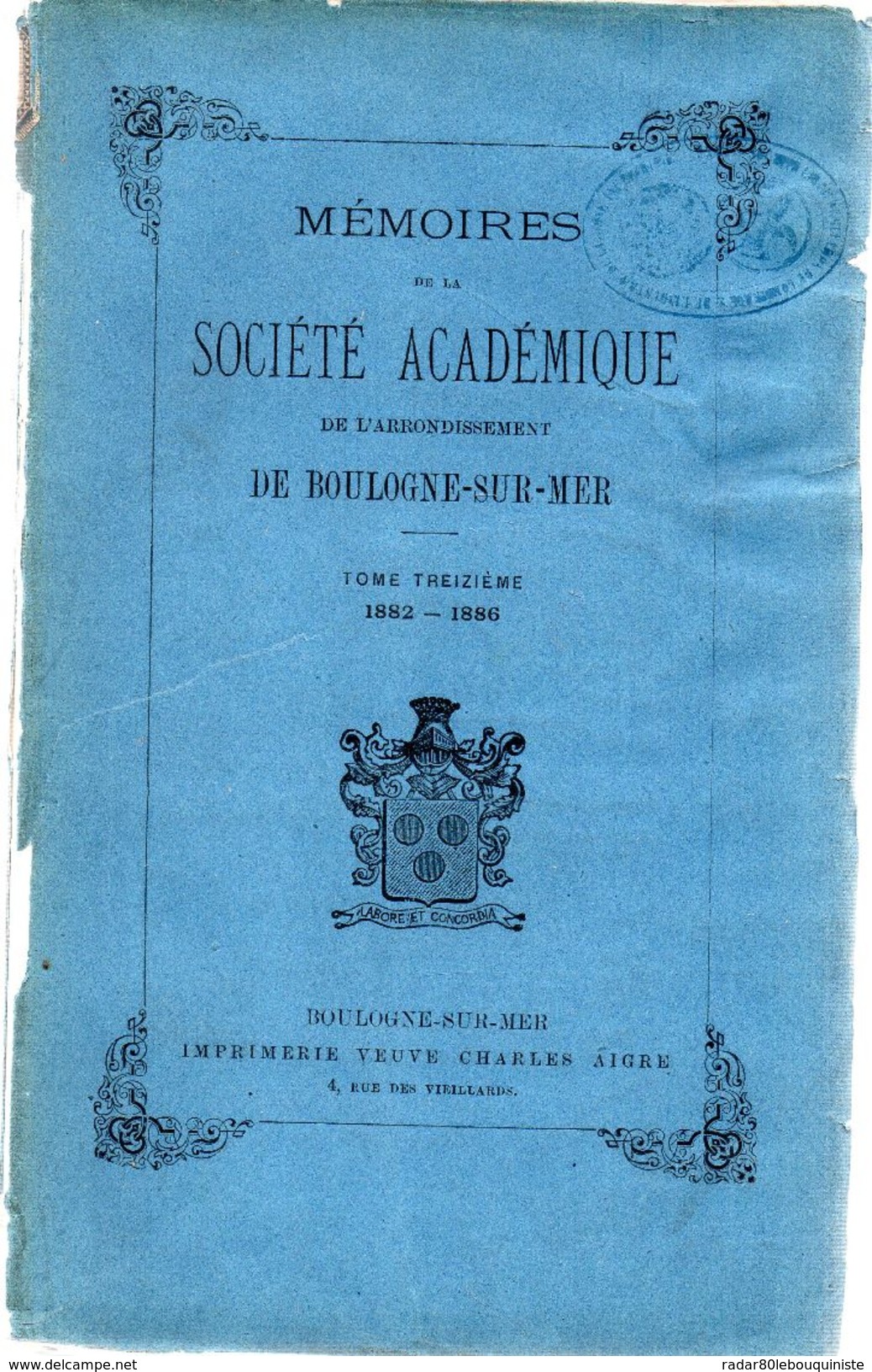 Mémoires De La Société Académique De L'Arrondissement De Boulogne-Sur-Mer.tome Treizième.490 Pages.1882-1886. - Picardie - Nord-Pas-de-Calais