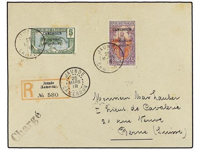 CAMERUN. 1918. JAUNDE A SUIZA. 5 Cts. Y 45 Cts. Carta Certificada, Al Dorso Llegada. - Autres & Non Classés