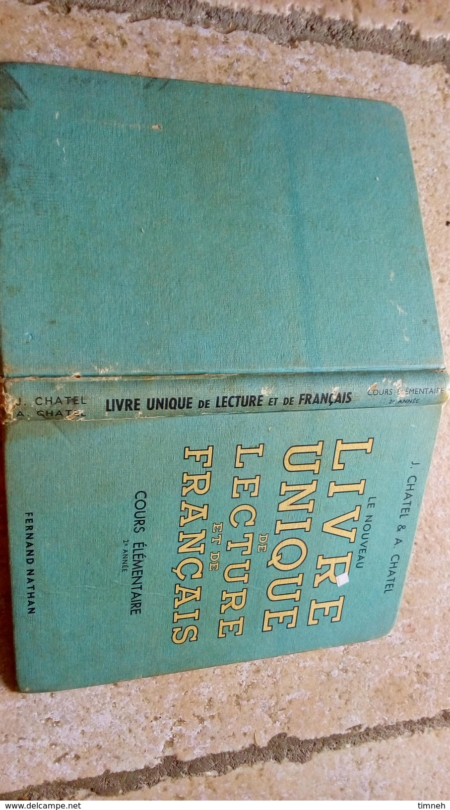 LE NOUVEAU LIVRE UNIQUE de lecture et de français - cours élémentaire - CHATEL   - 1956 FERNAND NATHAN