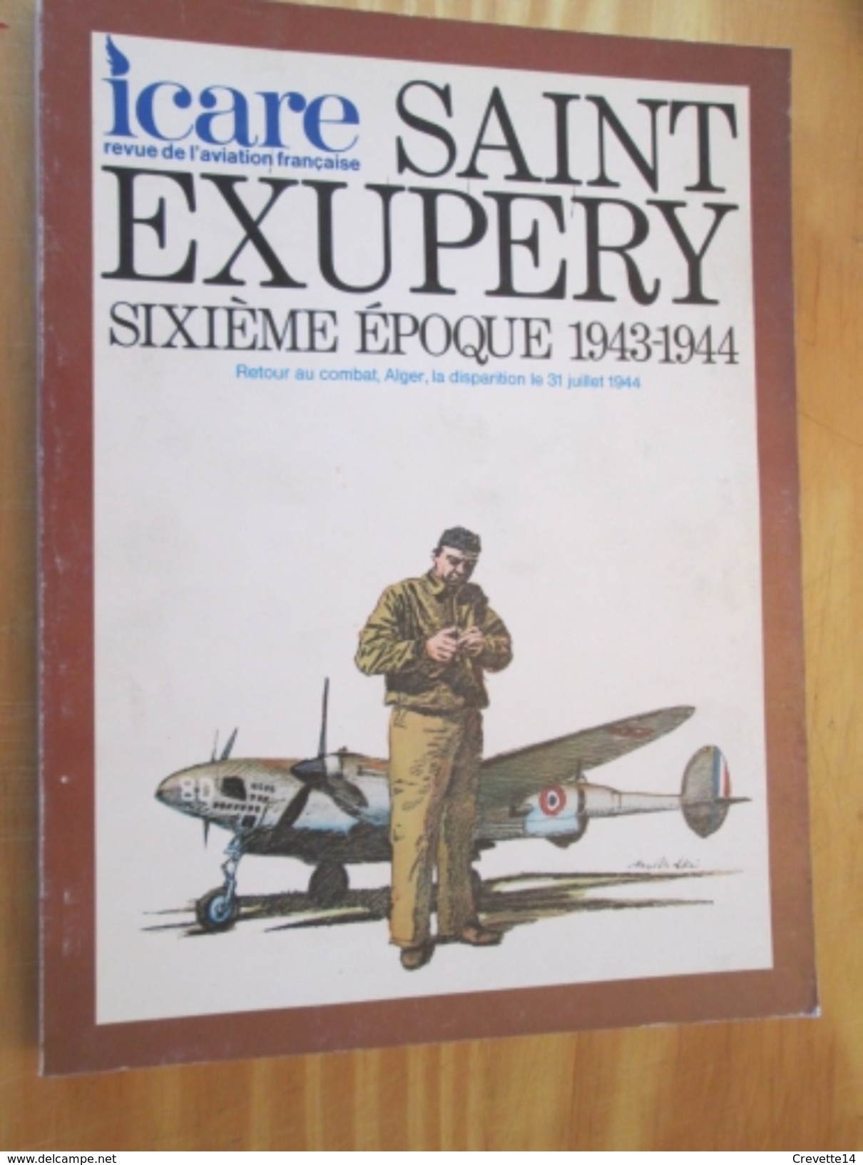 FANA2013-1 Revue De L'Aviation Française Môssieur : ICARE N°96 : SAINT-EXUPERY 6e EPOQUE 1943-1944 (voir Table Des Matiè - Avion