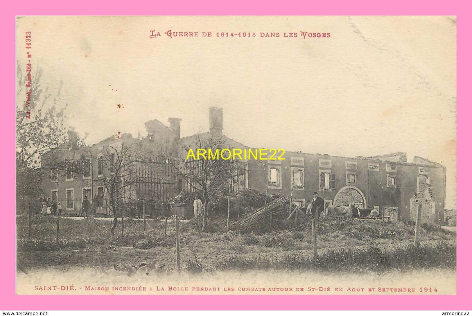 CPA SAINT DIE  Maison Incendiée A La Bolle Pendant Les Combats Autour De St Dié En Aout Et Septembre 1914 - Saint Die