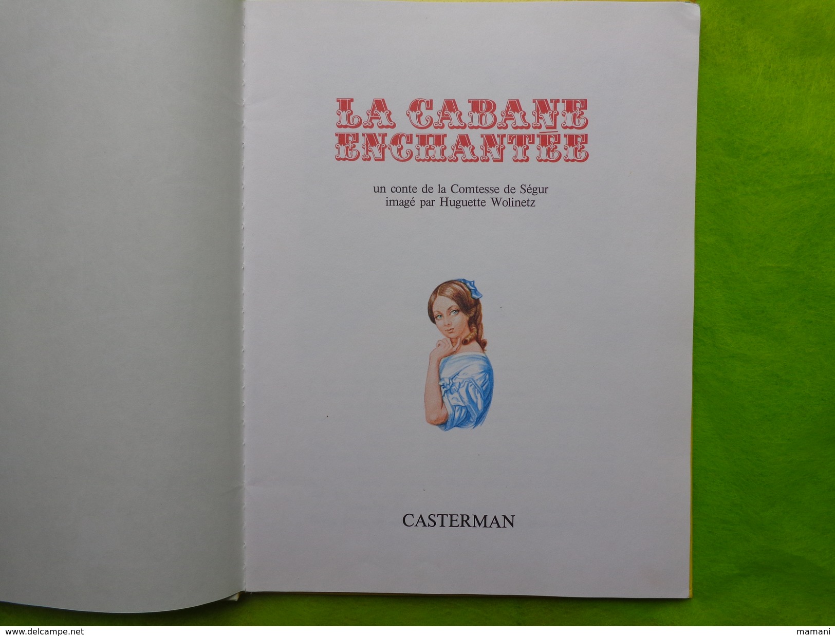 La Cabane Enchantee -comtesse De Segur- Pastels De Huguette Wolinetz-casterman - Autres & Non Classés