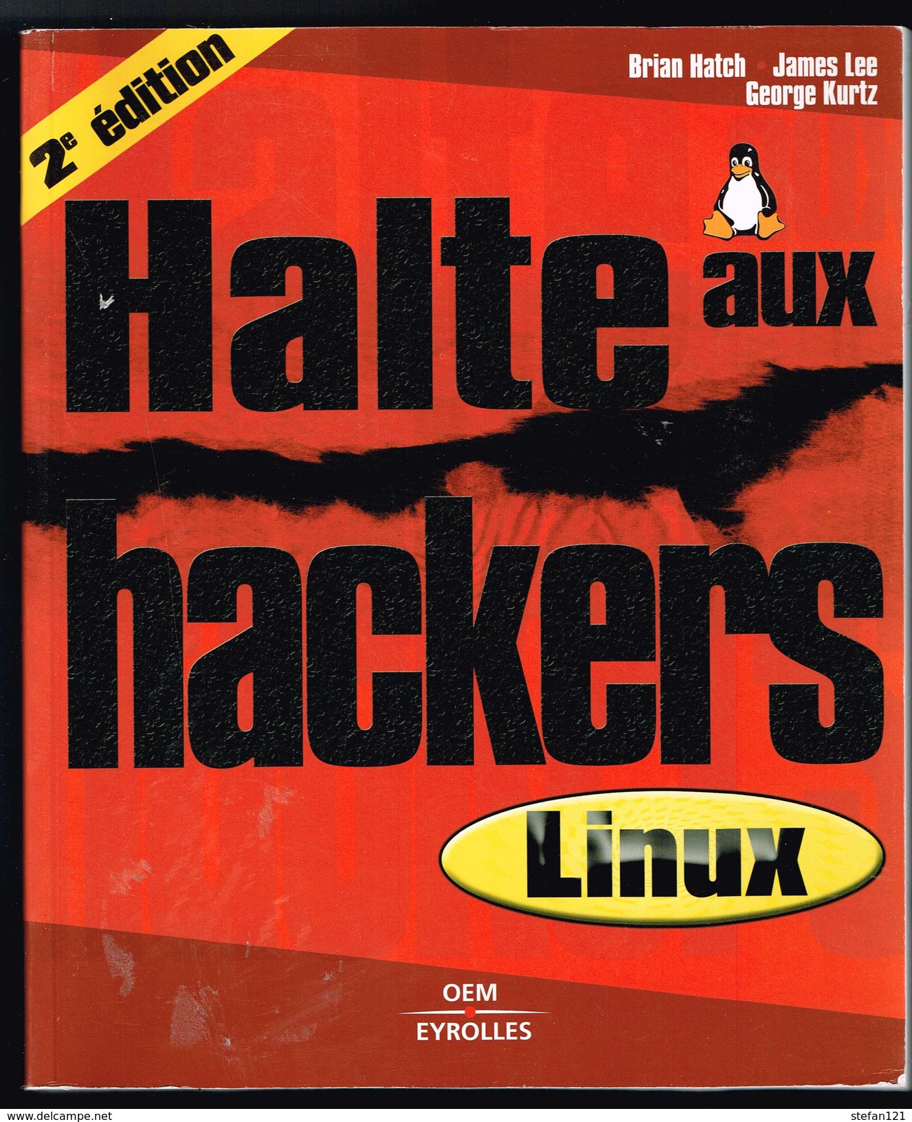 Halte Aux Hackers - Brian Hatch, James Lee, George Kurtz - 2003 - 730 Pages 23 X 19 Cm - Informatique