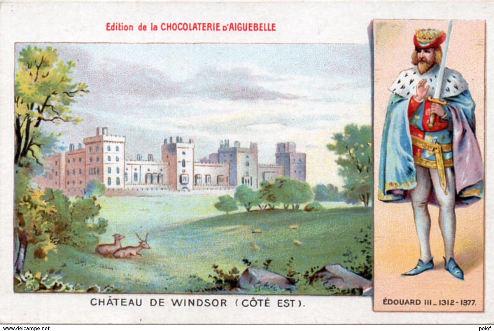 Chateau De Windsor (Coté Est) Edouard III 1312-1377 - Pub Chocolaterie "AIGUEBELLE"  (99426) - Autres & Non Classés