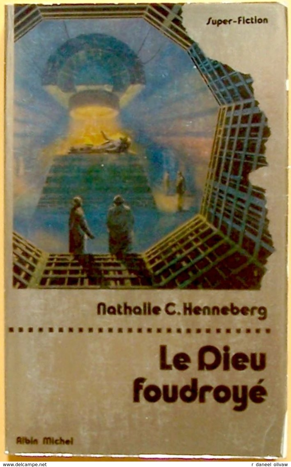 Super-Fiction 13 - HENNEBERG, Nathalie - Le Dieu Foudroyé (TBE) - Albin Michel