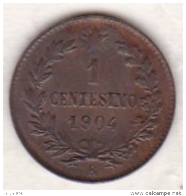 ITALIE. 1 CENTESIMO 1904 R (ROMA) .VITTORIO EMANUELE III - 1900-1946 : Victor Emmanuel III & Umberto II