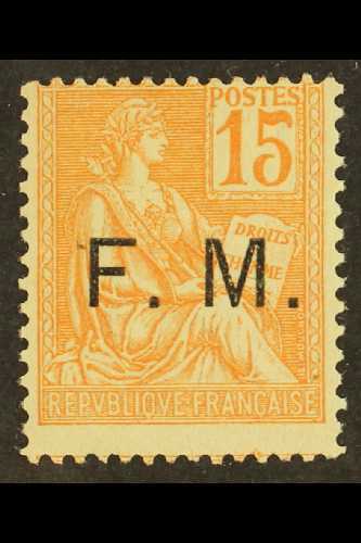 6096 MILITARY FRANK 1901 "F. M." Overprinted 15c Orange (Yvert 1, SG M309) Never Hinged Mint. For More Images, Please Vi - Other & Unclassified