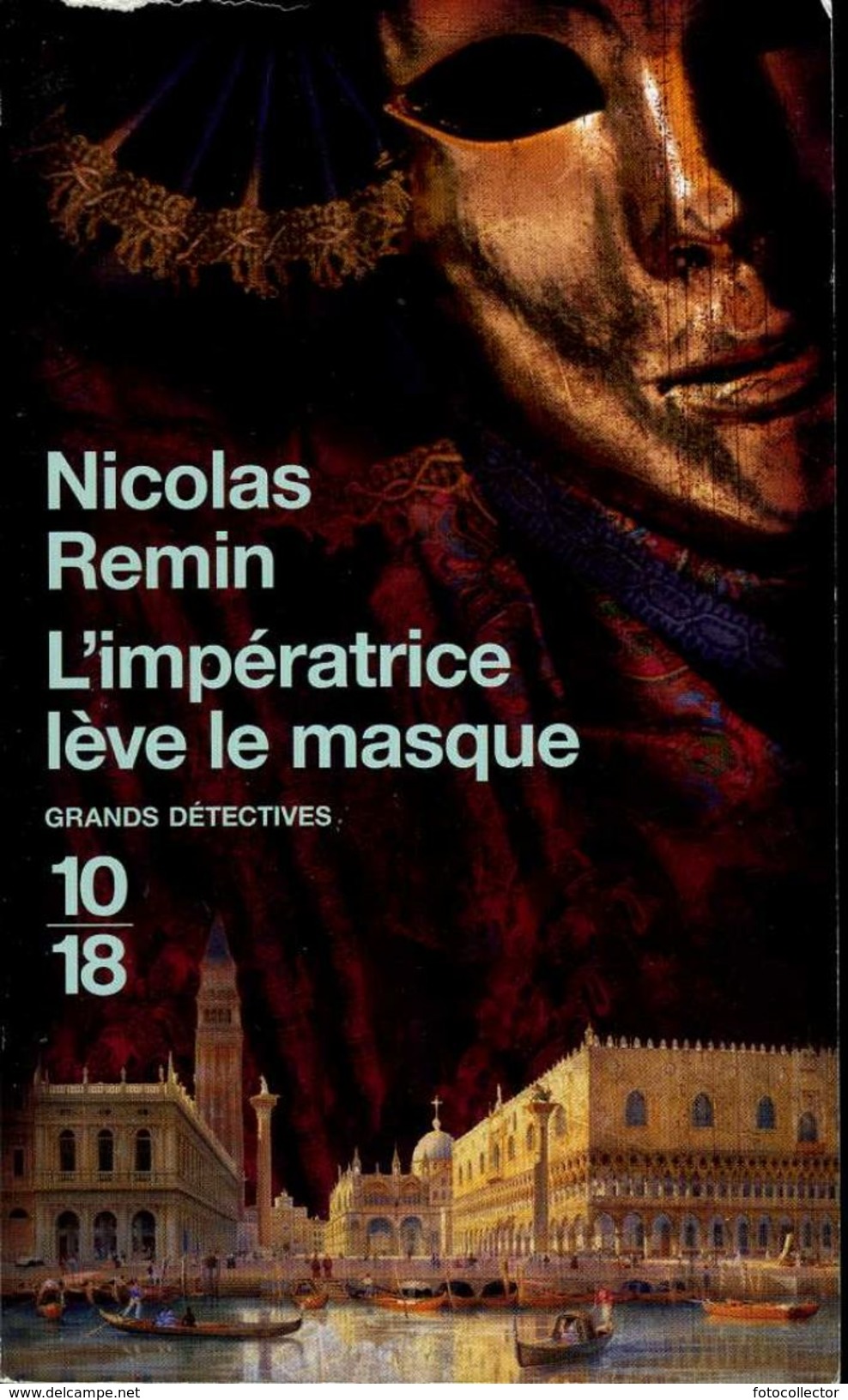 Grands Détectives 1018 N° 4134 : L'impératrice Lève Le Masque Par Nicolas Remin (ISBN 9782264044877) - 10/18 - Grands Détectives