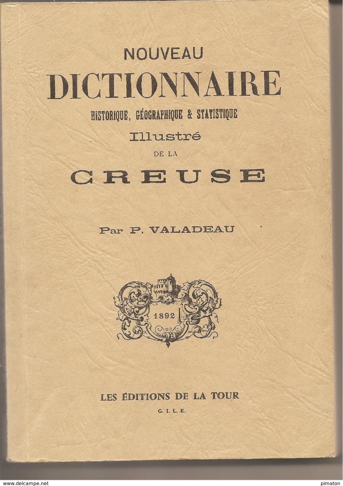 NOUVEAU DICTIONNAIRE HISTORIQUE,GEOGRAPHIQUE &STATISTIQUE Illustré De La CREUSE Par P.VALADEAU - Limousin