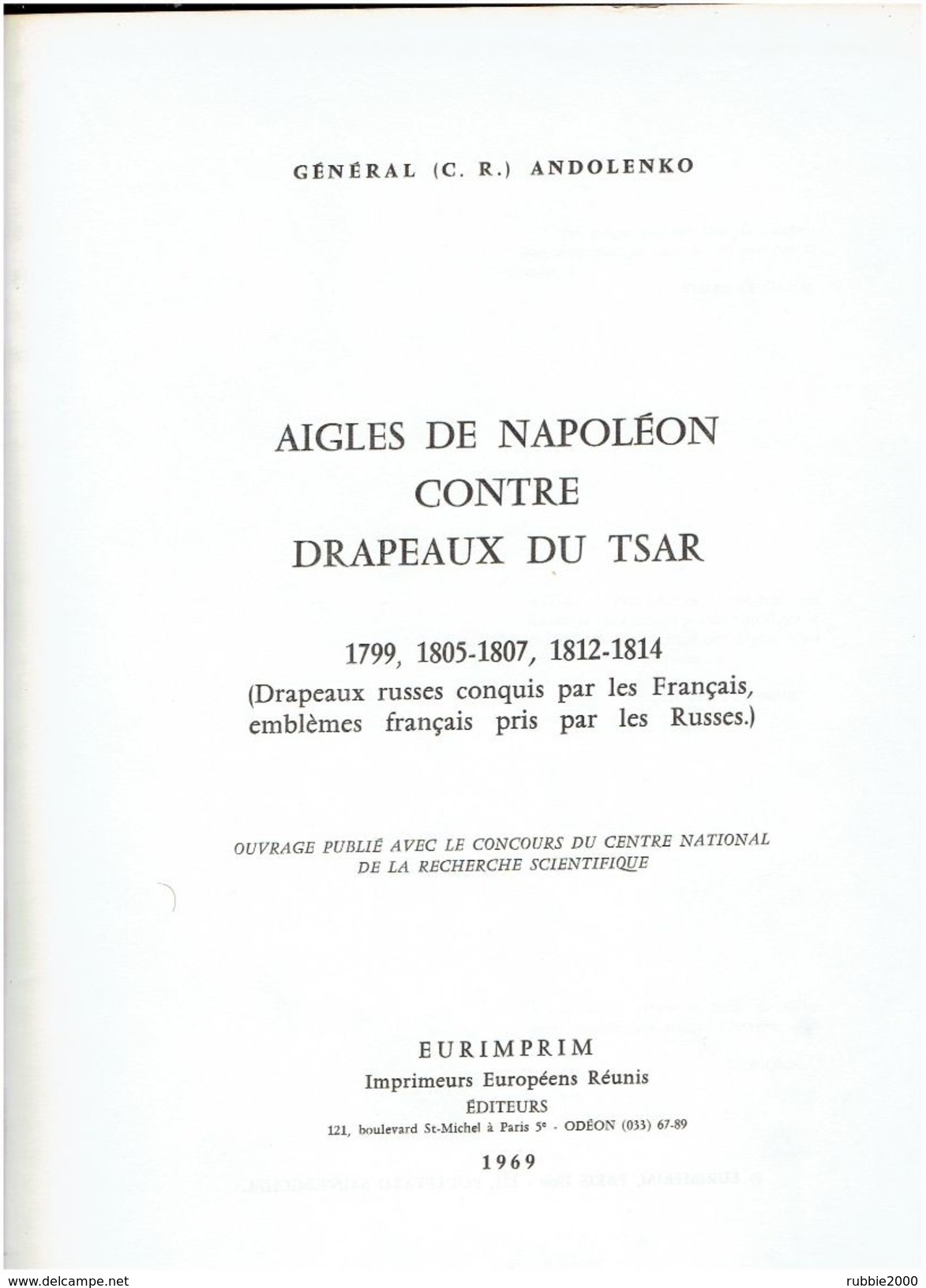 AIGLES DE NAPOLEON CONTRE DRAPEAUX DU TSAR 1799 A 1814 DRAPEAUX RUSSIE RUSSE FRANCE EMPIRE AUSTERLITZ  1969 ANDOLENKO - Drapeaux