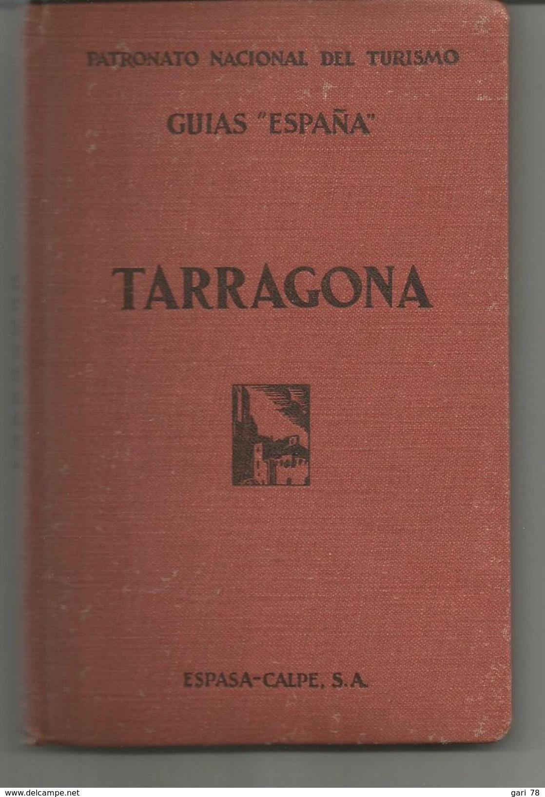 GUIA De TARRAGONA Por Joaquin M De NAVASCUES Y De JUAN / GUIAS "ESPAÑA" Patronato Nacional Del Turismo - Pratique