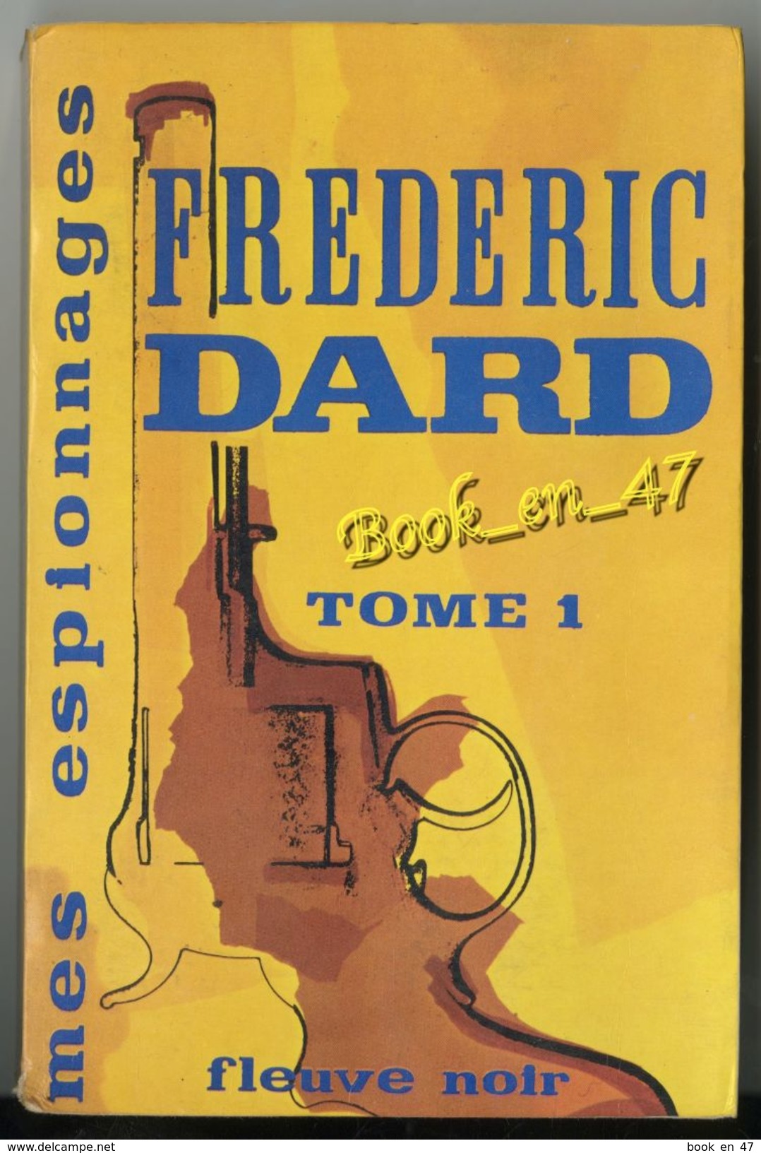 {75455} Frédéric Dard , Mes Espionnages , Tome 1 , Fleuve Noir , EO 1976 . " En Baisse " - San Antonio