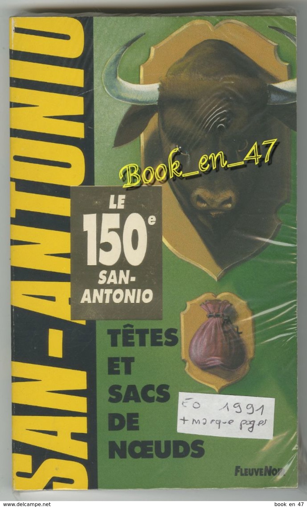 {81231} San-Antonio, Têtes Et Sacs De Noeuds , Avec Son Marque-page , EO 1991 , Siauve . " En Baisse " - San Antonio