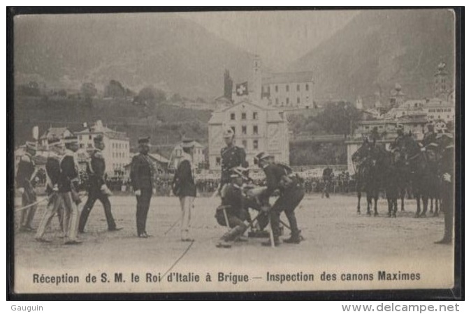 CPA - BRIGUE - RECEPTION DE S.M LE ROI D'ITALIE - Inspection Des Canons - Edition Franco-Suisse - Autres & Non Classés