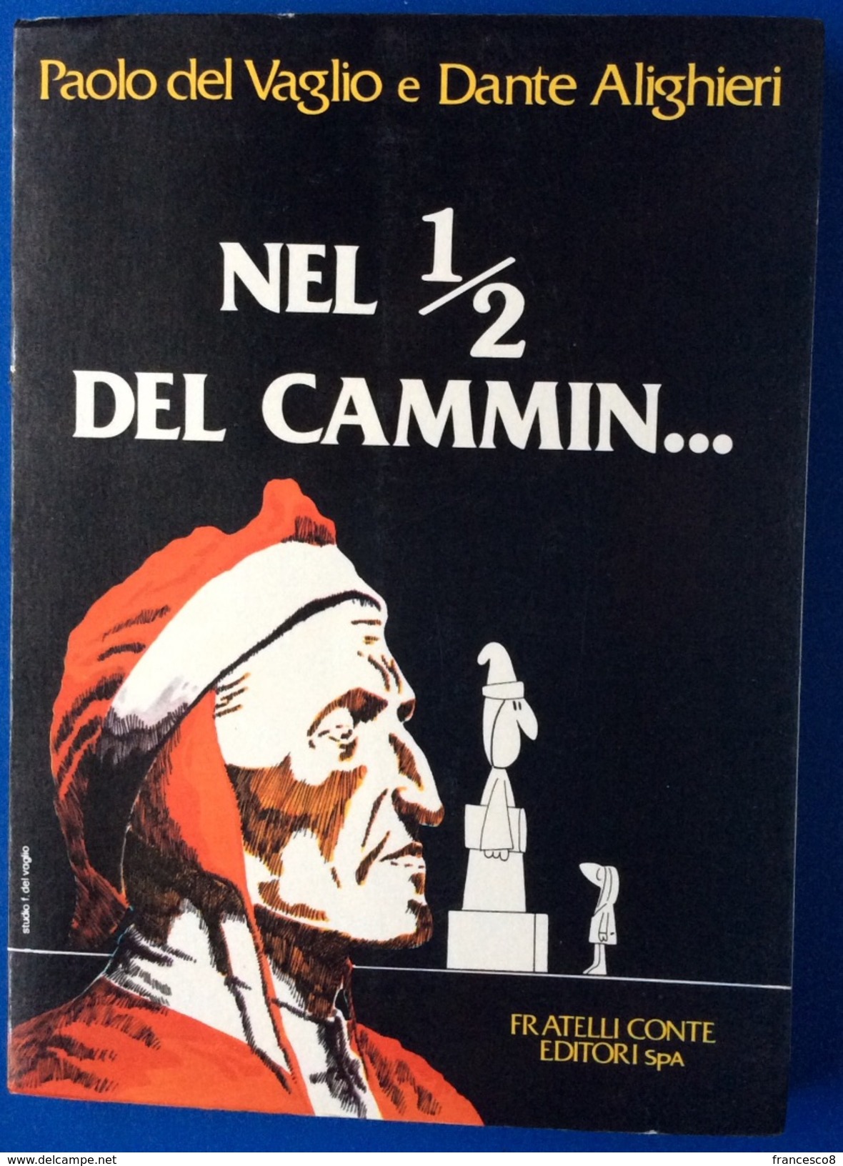 Paolo Del Vaglio E Dante Alighieri - Nel 1/2 Del Cammin... // Autografo E Dedica Dell'autore - Premières éditions
