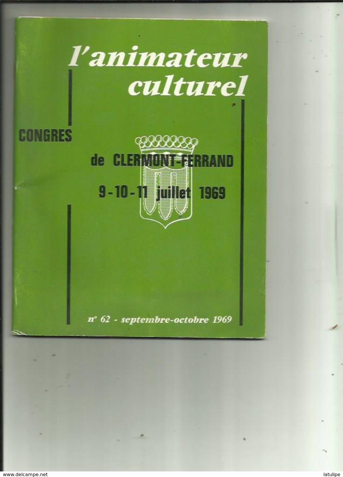 L'Animateur Culturel _Congres De CLERMONT-FERRAND DU 9 10 11 JUILLET 1969  No 62 Sept--Oct 1969 - Autres & Non Classés