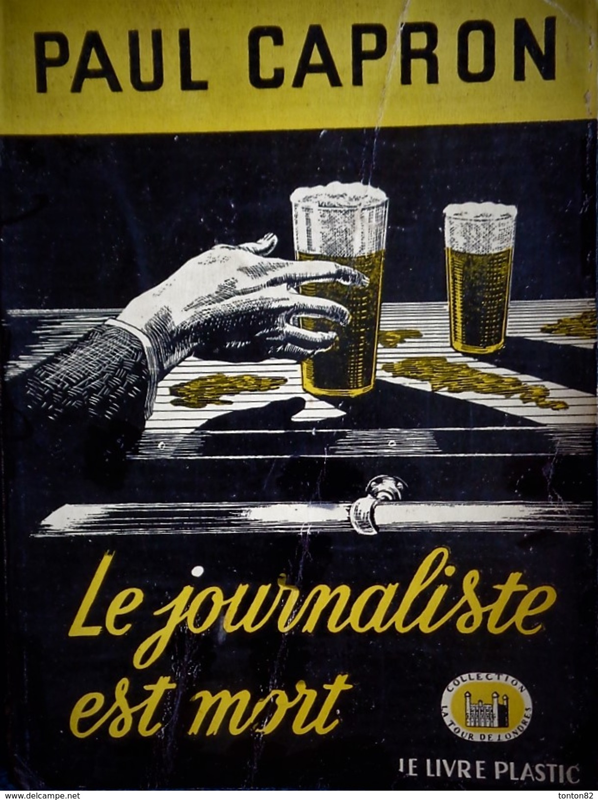 La Tour De Londres N° 15 - Le Journaliste Est Mort - Paul Capron -  ( 1948 ) . - Livre Plastic - La Tour De Londres