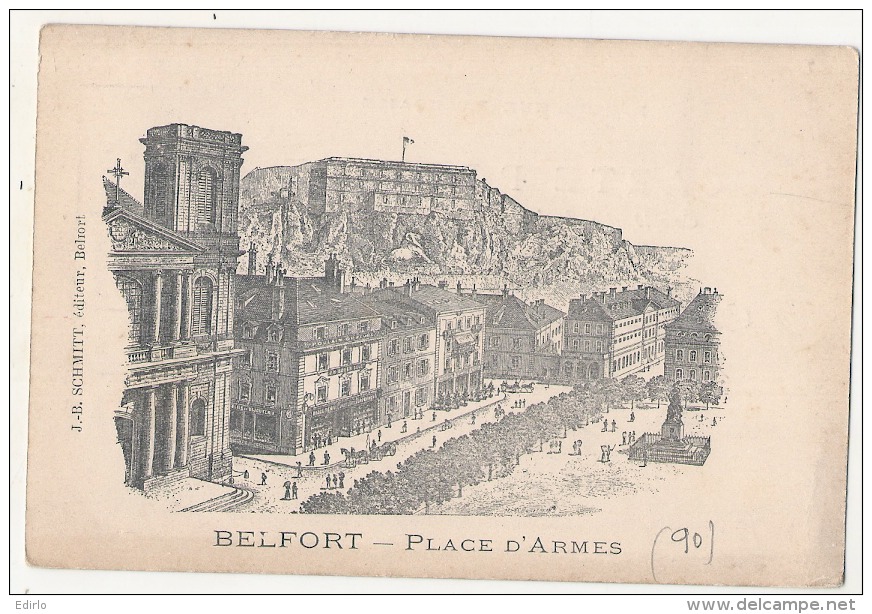 ----90 ----  BELFORT  La Place D'Armes Shmitt éditeur Precurseur TB Neuf - Belfort - Ciudad