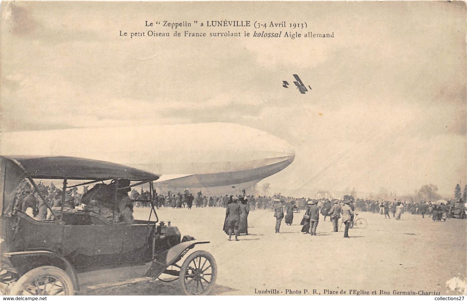 54-LUNEVILLE- LE ZEPPELIN  A LUNEVILLE 3/4 AVRIL 1913, LE PETIT OISEAU DE FRANCE SURVOLANT LE KOLOSSAL AIGLE ALLEMAND - Luneville