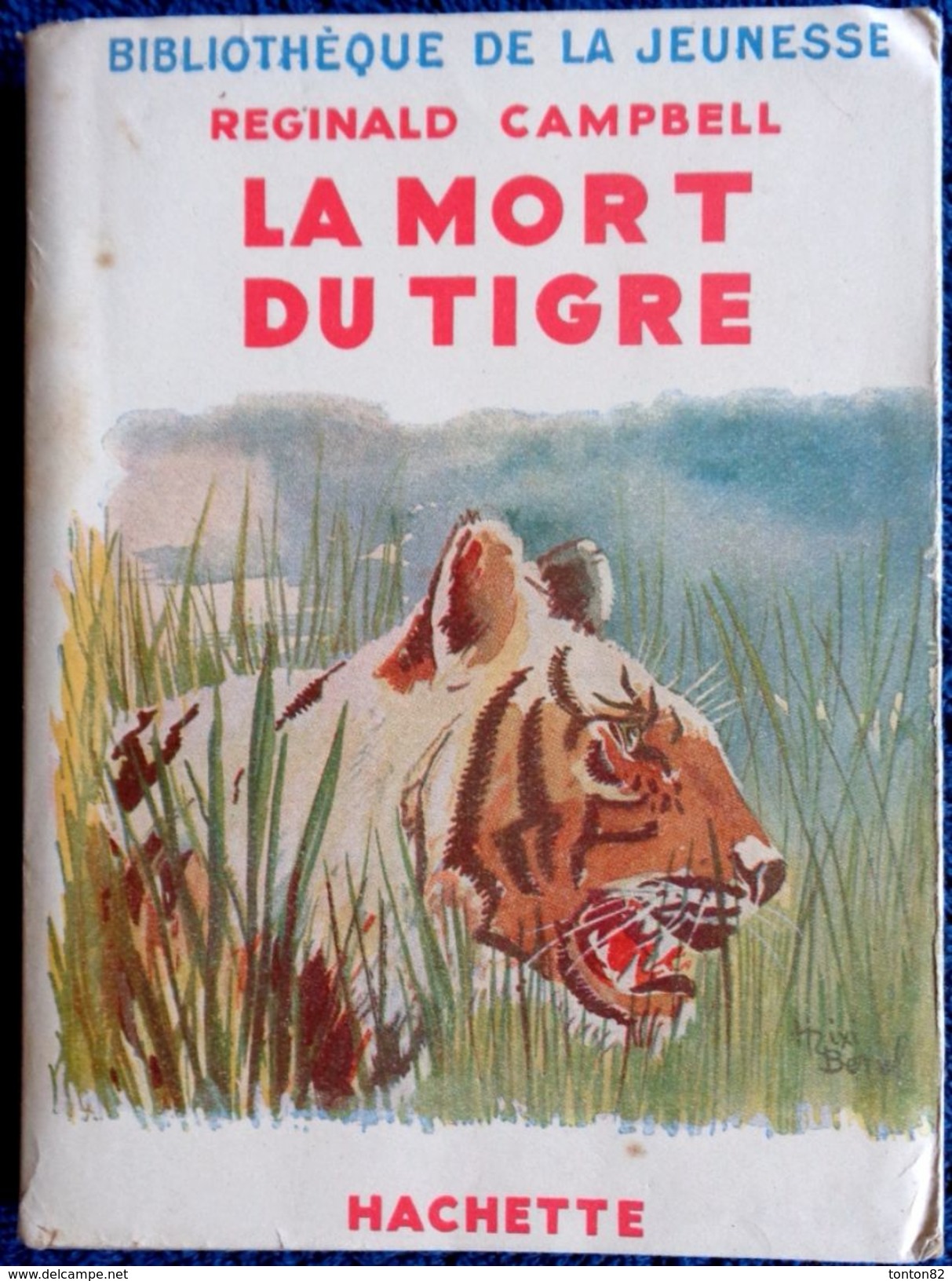 Reginald Campbell - La Mort Du Tigre - Bibliothèque De La Jeunesse - ( 1950 ) . - Bibliothèque De La Jeunesse