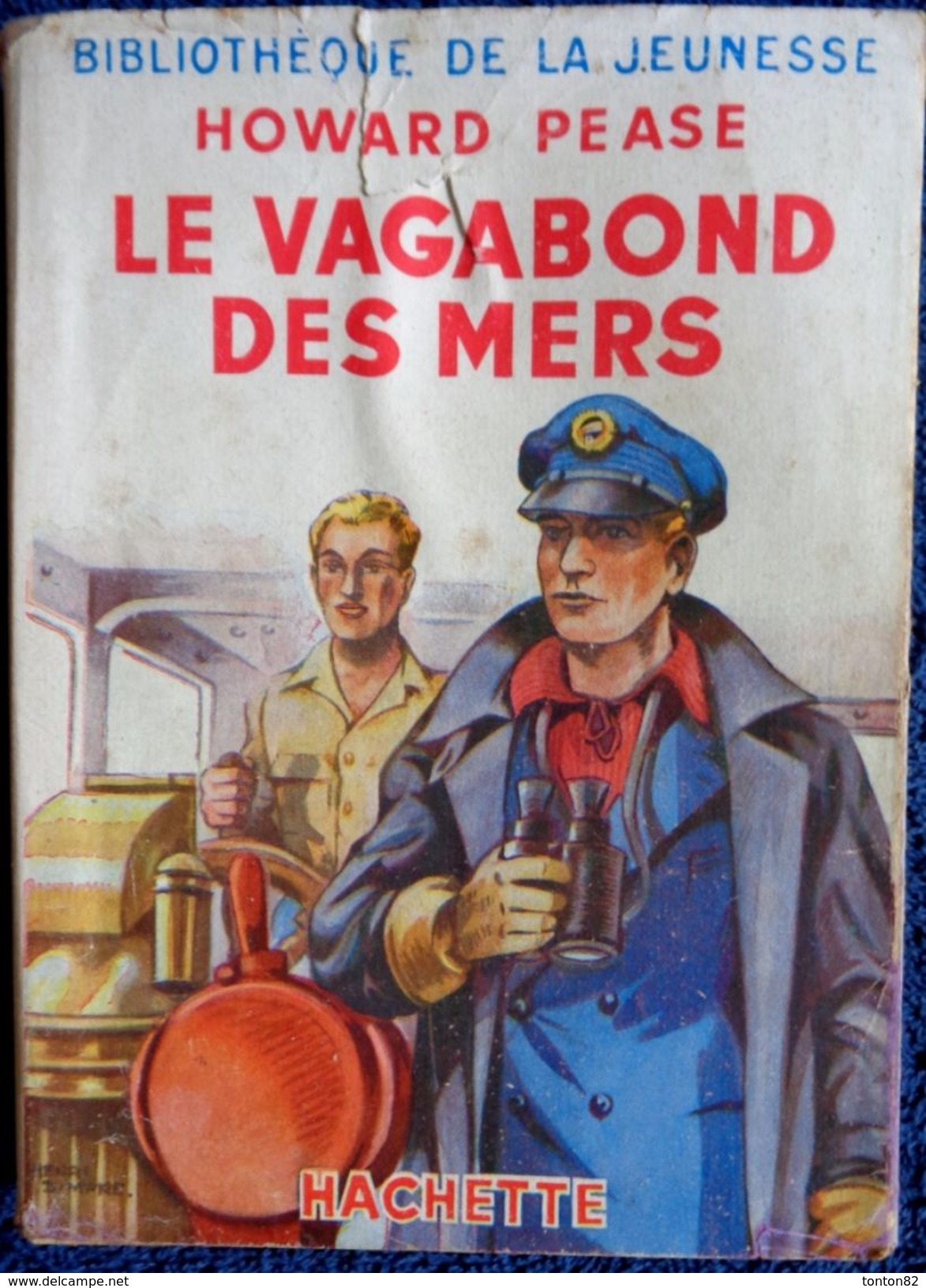 Howard Pease - Le Vagabond Des Mers - Bibliothèque De La Jeunesse - ( 1951 ) . - Bibliothèque De La Jeunesse