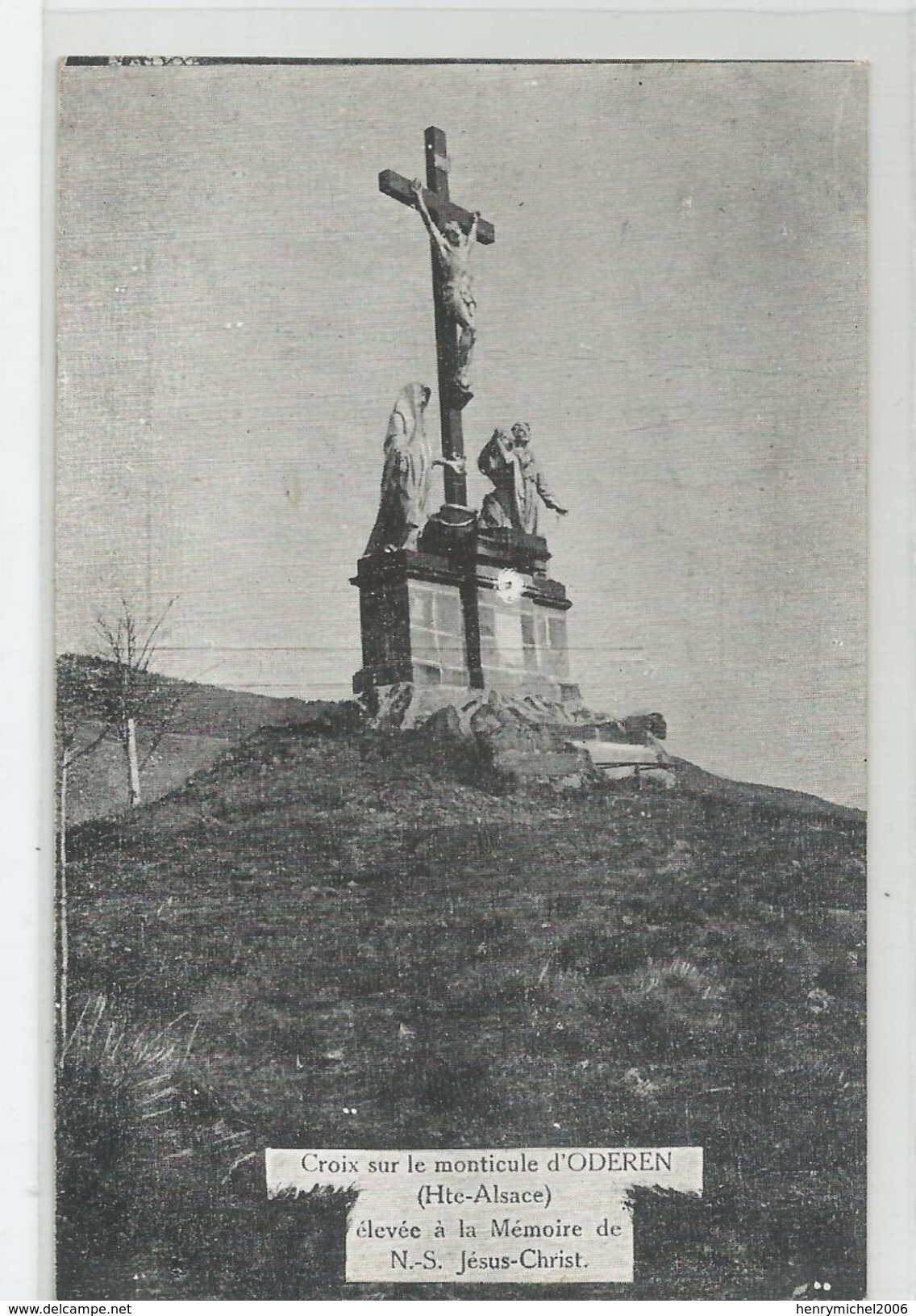 68 - Haut Rhin Croix Sur Le Monticule D'oderen élevée A La Mémoire De Ns Jésus Christ 1916 Vosges - Other & Unclassified