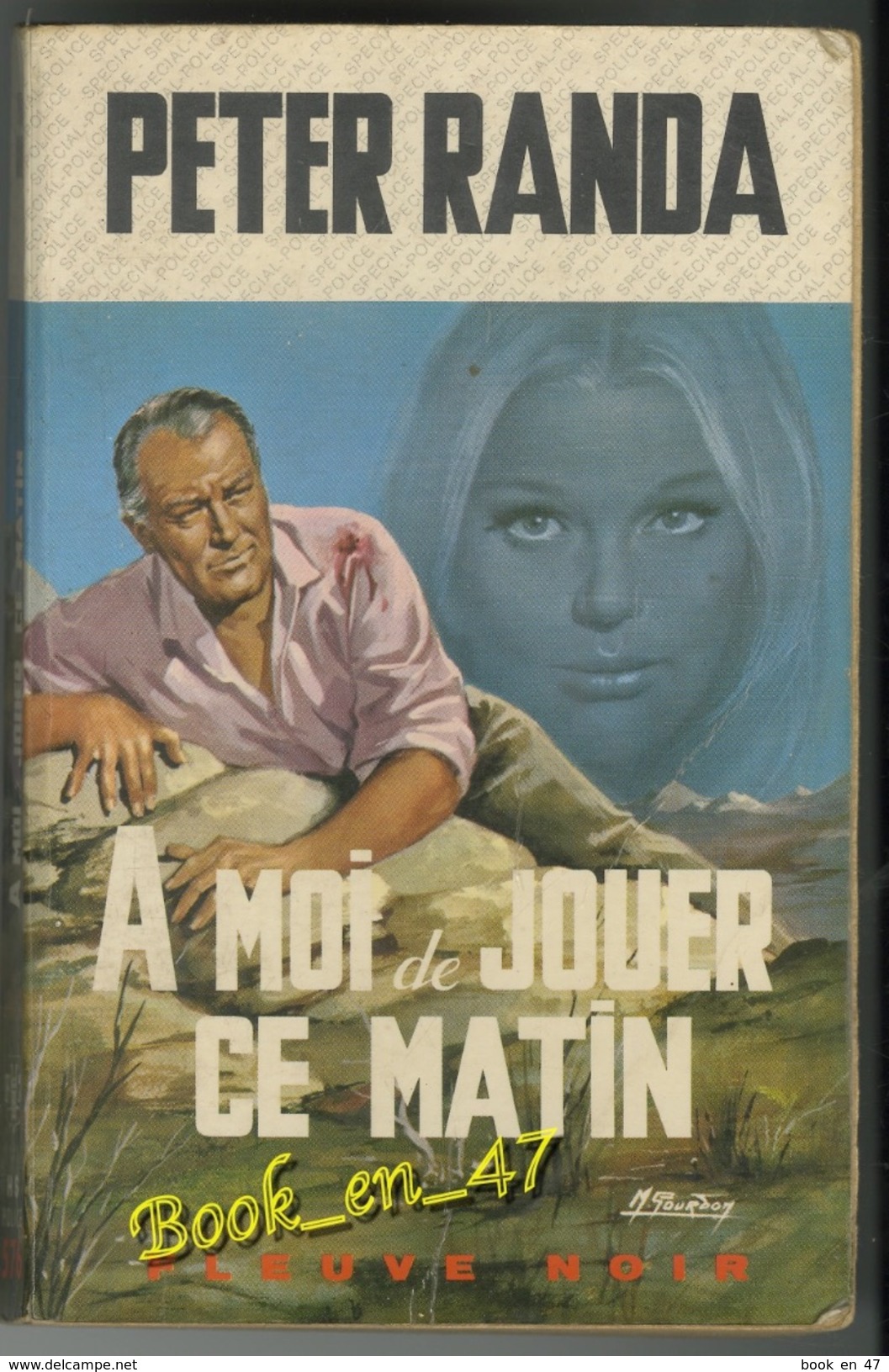 {81223} Peter Randa , A Moi De Jouer Ce Matin . Fleuve Noir Spécial Police  N° 576 EO 1967 ; M Gourdon     " En Baisse " - Fleuve Noir