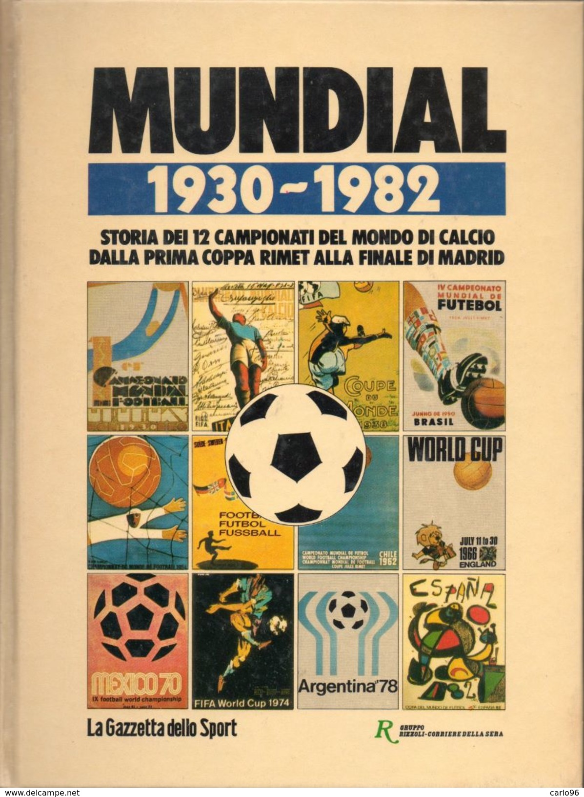1930 / 1982 MUNDIAL ITALIA NAZIONALE DI CALCIO BOLAFFI / SASSONE - Libri
