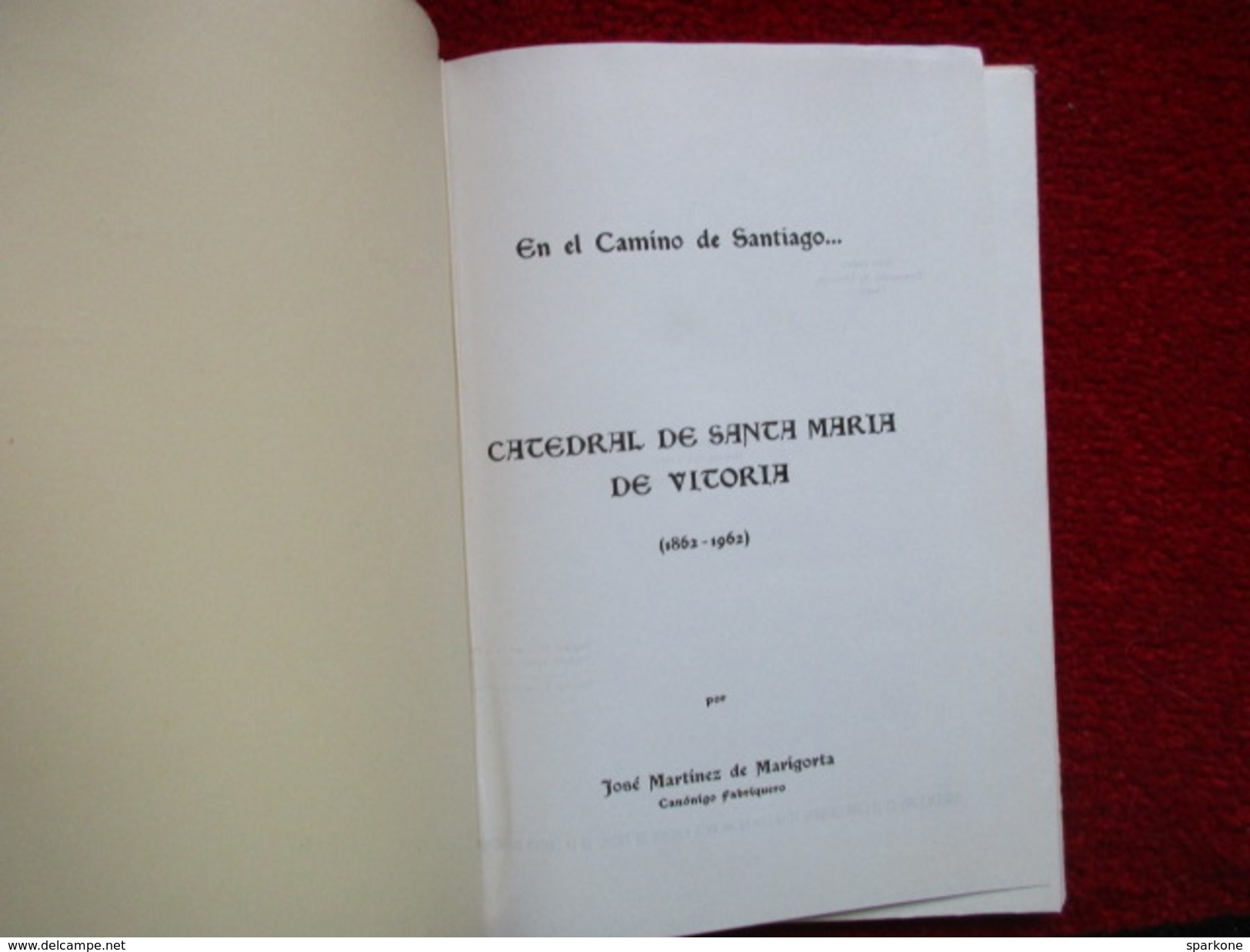 Catédral De Santa Maria De Victoria 1862-1962 (José Martinez De Marigorta) éditions De 1964 - Culture