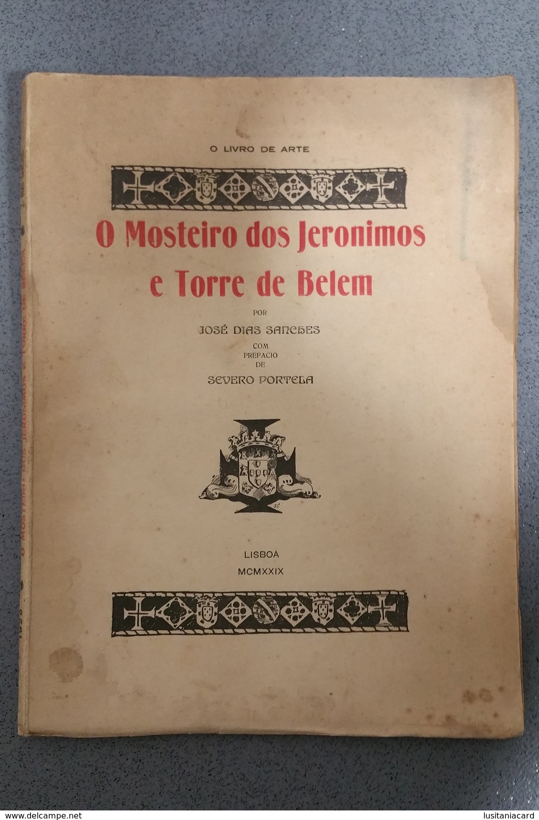 LISBOA - MONOGRAFIAS - «O Mosteiro Dos Jeronimos E Torre De Belem» (Autor: José Dias Sanches- 1929 ) - Old Books