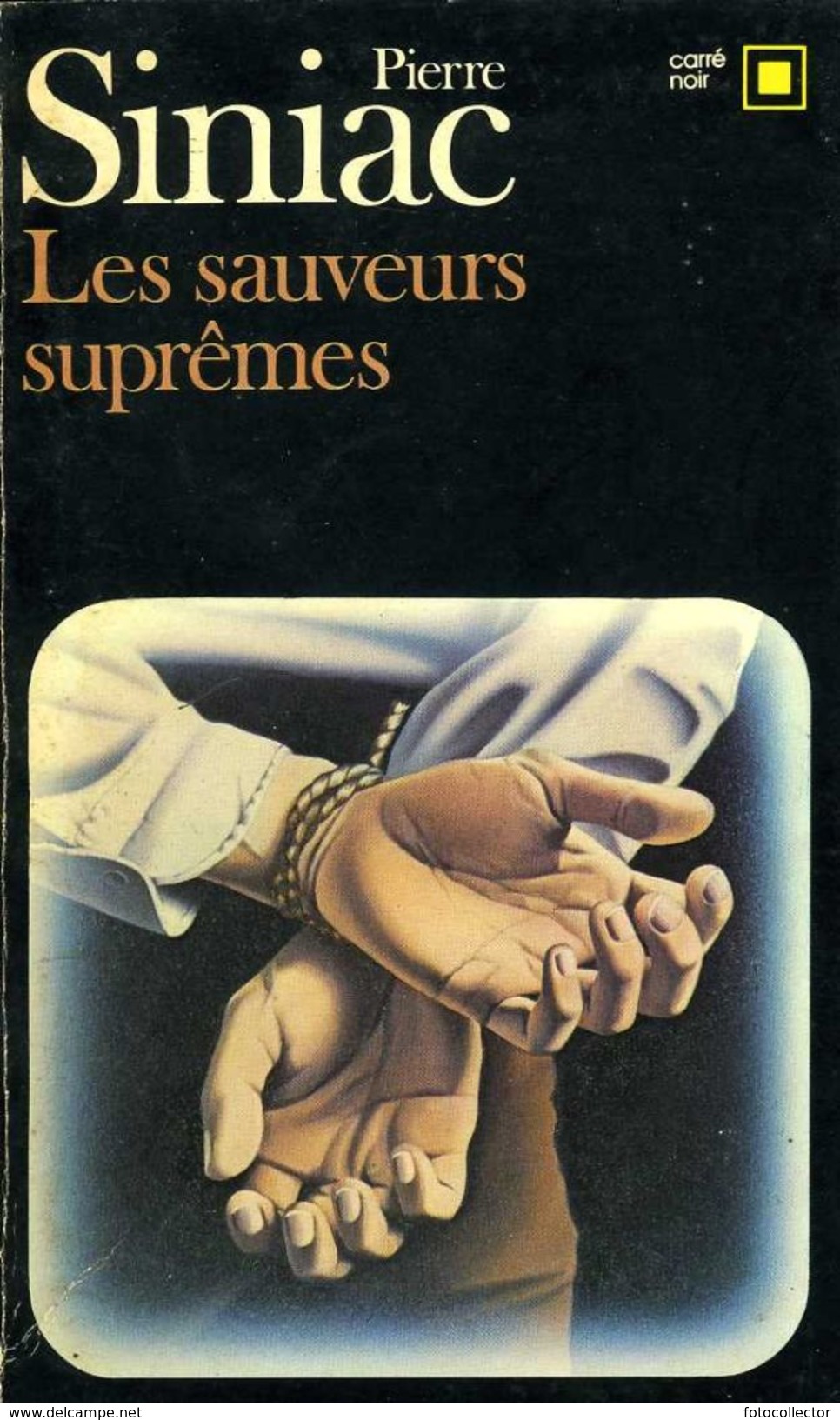 Carré Noir N° 389 : Les Sauveurs Suprêmes Par Pierre Siniac - NRF Gallimard