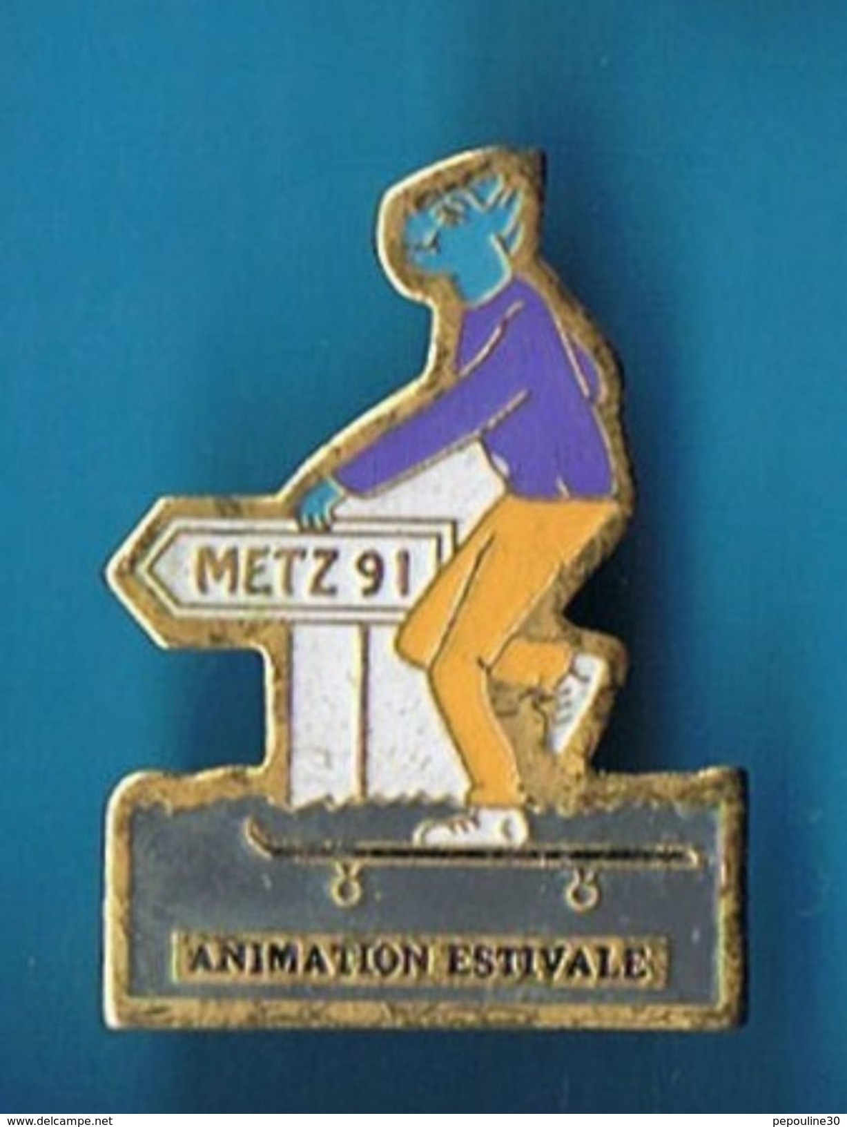 PIN´S //   ** METZ 91 ** ANIMATION ESTIVALE ** - Skateboard