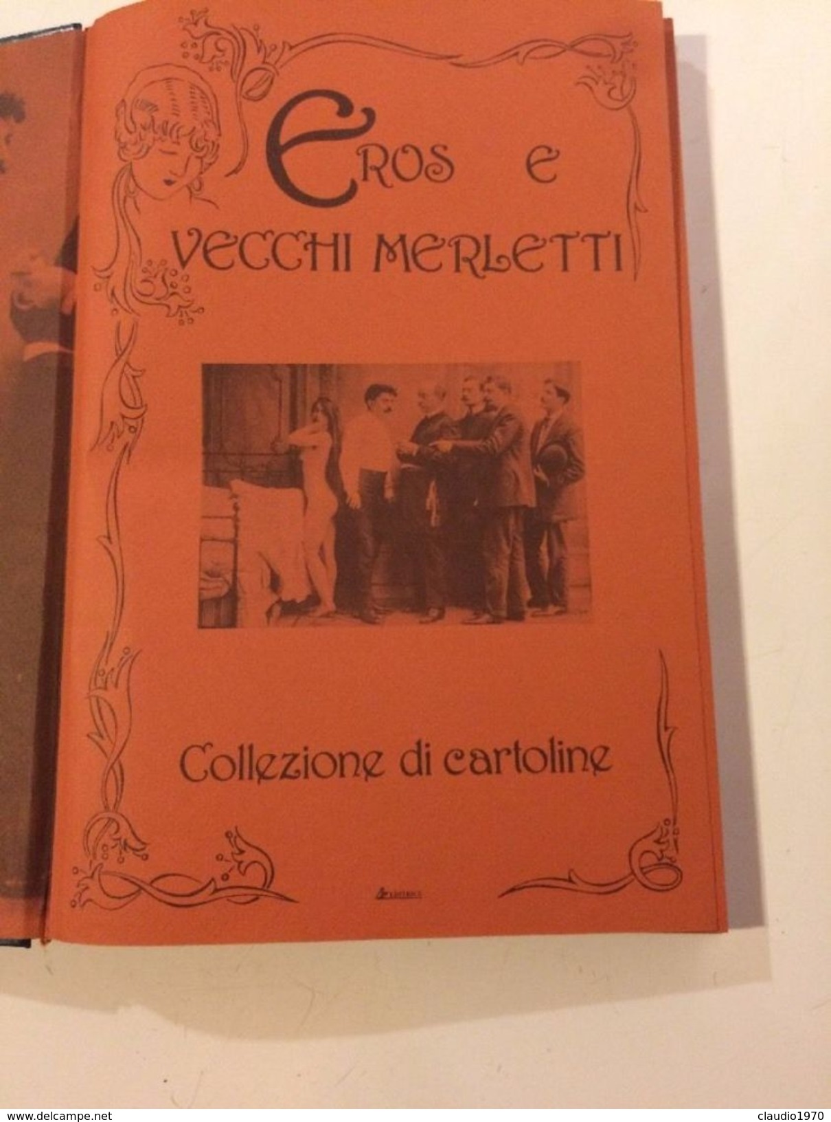 Libro Eros E Vecchi Merletti Collezione Di Rare Cartoline D'epoca - Altri & Non Classificati