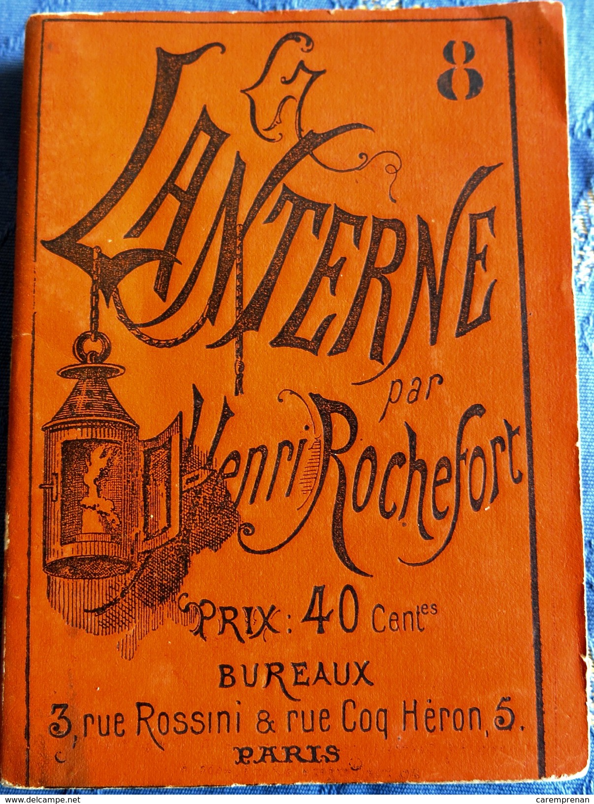 Journal Satirique. La Lanterne, Par Henri Rochefort. 6 Numéros De 1868 - 1850 - 1899