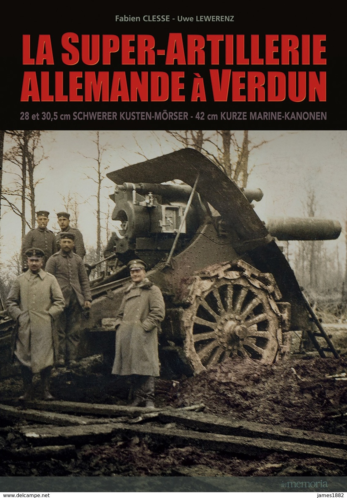 LA SUPER-ARTILLERIE ALLEMANDE À VERDUN - WWI - 1914-18 - Documents