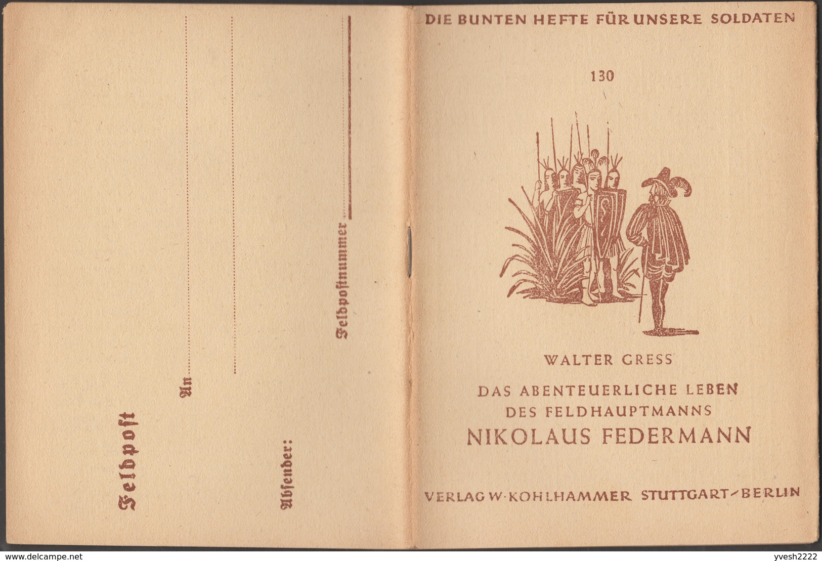 Allemagne 1944. Livret De Franchise, Feldpost. La Vie Aventureuse Du Grand Capitaine Nikolaus Federmann Par Walter Gress - American Indians