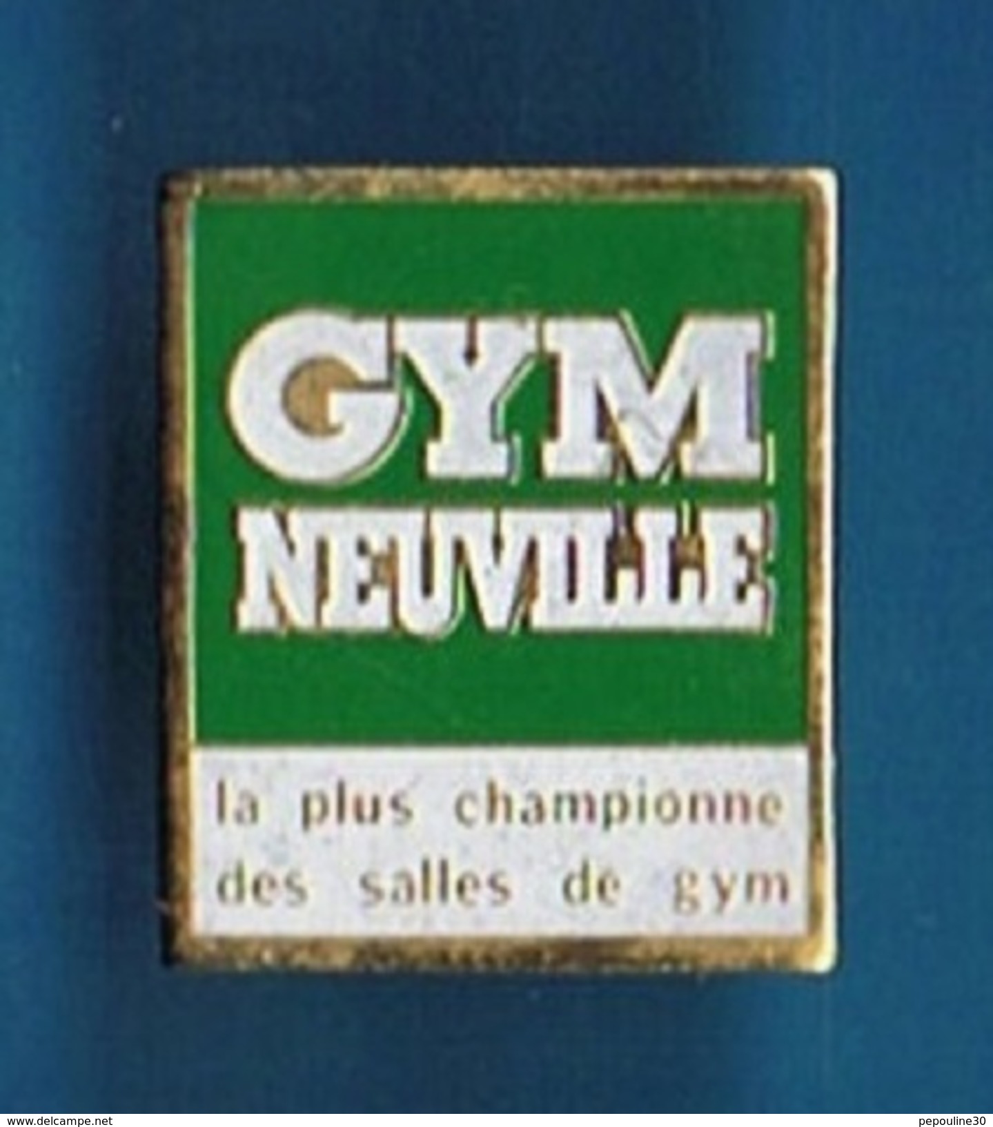 PIN´S //  ** GYM NEUVILLE ** LA PLUS CHAMPIONNE DES SALLES DE GYM ** ALÈS ** EN CÉVENNES ** - Gewichtheffen