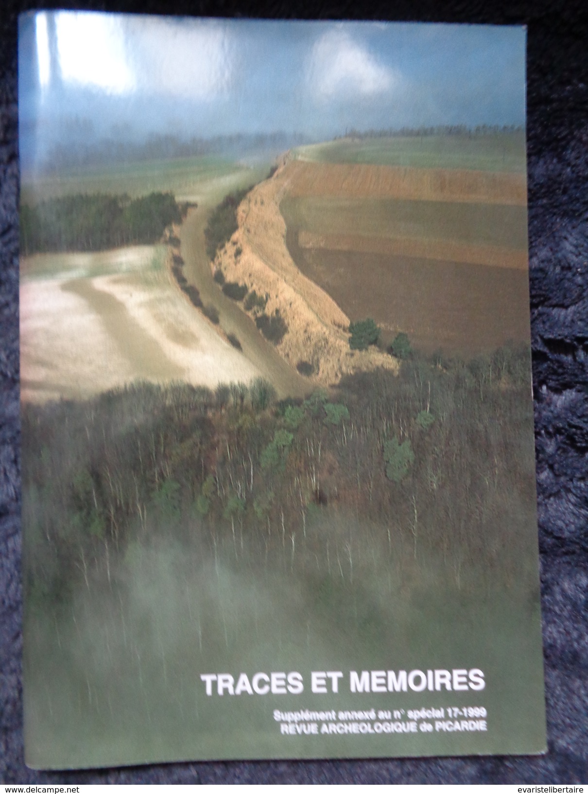 Traces Et Mémoires ,suplément Annexé Au N° Spécial 17-1999 Revue Archéologique De Picardie - Picardie - Nord-Pas-de-Calais