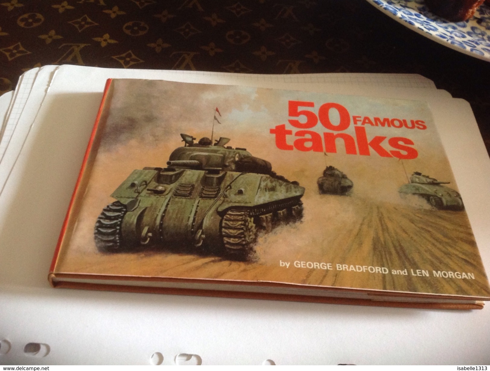 Livre 50 Tanks Famous By George Bradford And Len Morgan - Brits Leger