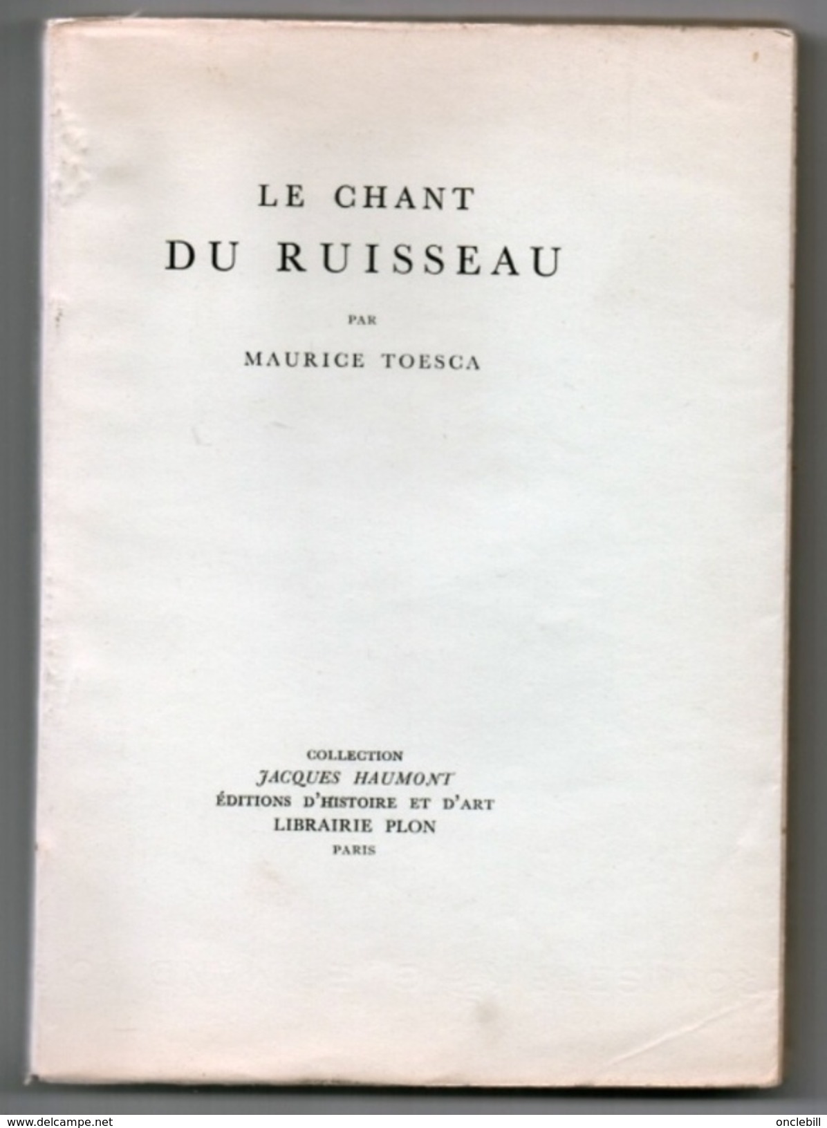 Maurice Toesca Le Chant Du Ruisseau édition Originale Numérotée 1954 état Superbe - Autres & Non Classés