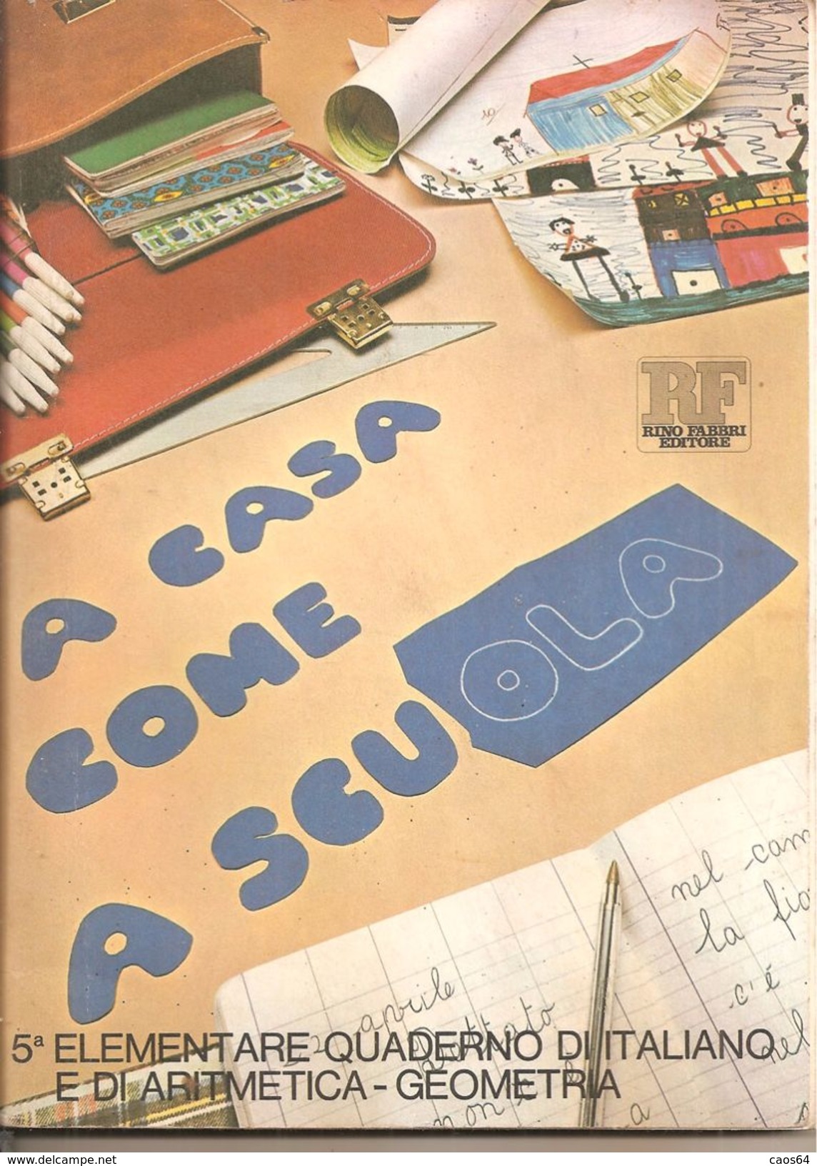 A Casa Come A Scuola 1974 Rino Fabbri Editore  Quinta Elementare Quaderno Di Italiano E Di Aritmetica  QUADERNO - Kids