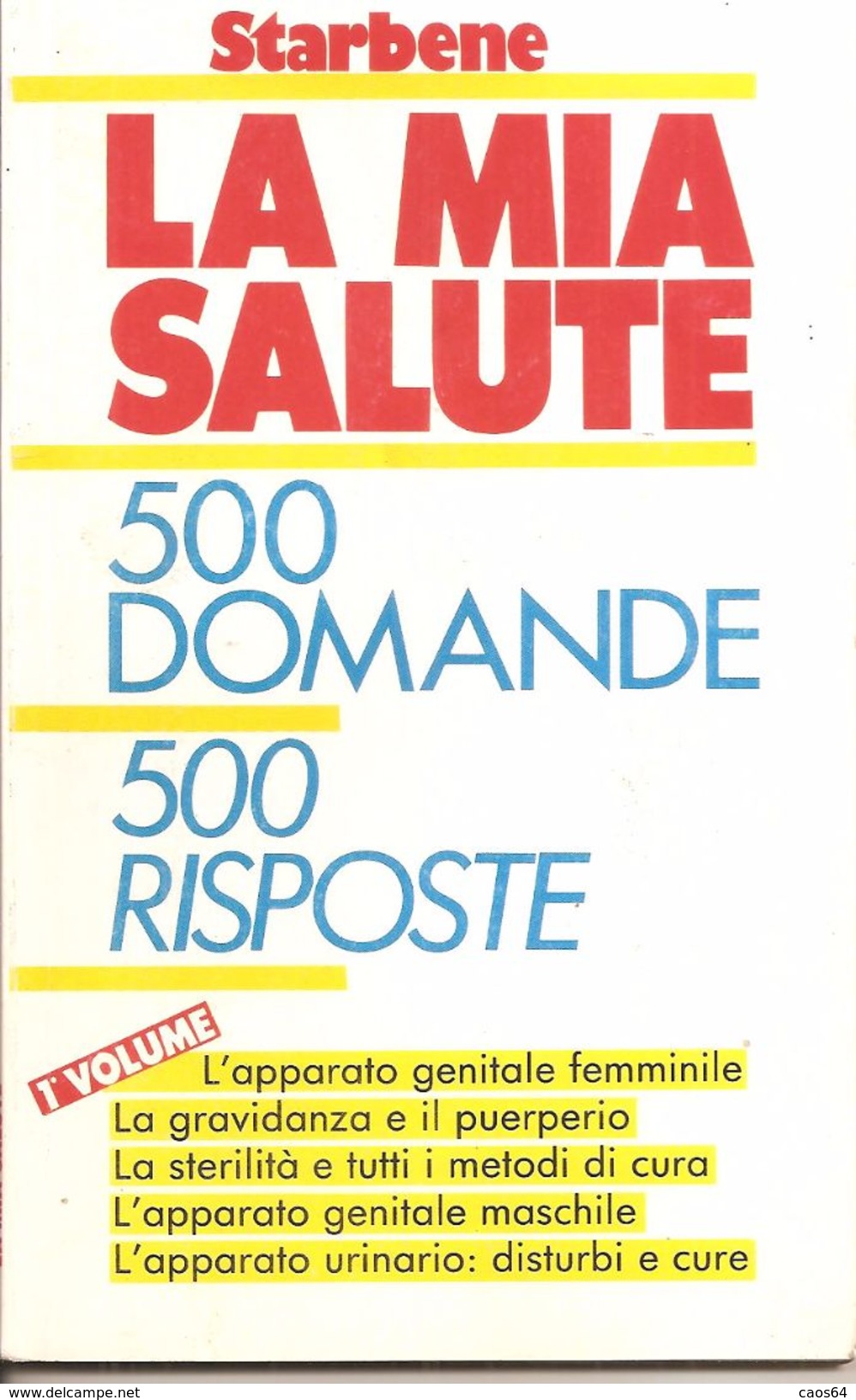 La Mia Salute 500 Domande 500 Risposte I Vol. - Médecine, Psychologie