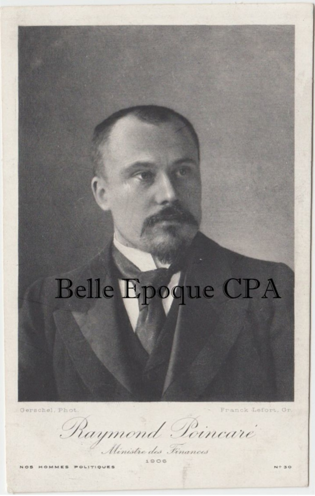 Politique / Nos Hommes Politiques #30 - RAYMOND POINCARÉ - Ministre Des Finances - 1906 ++++ - Personajes