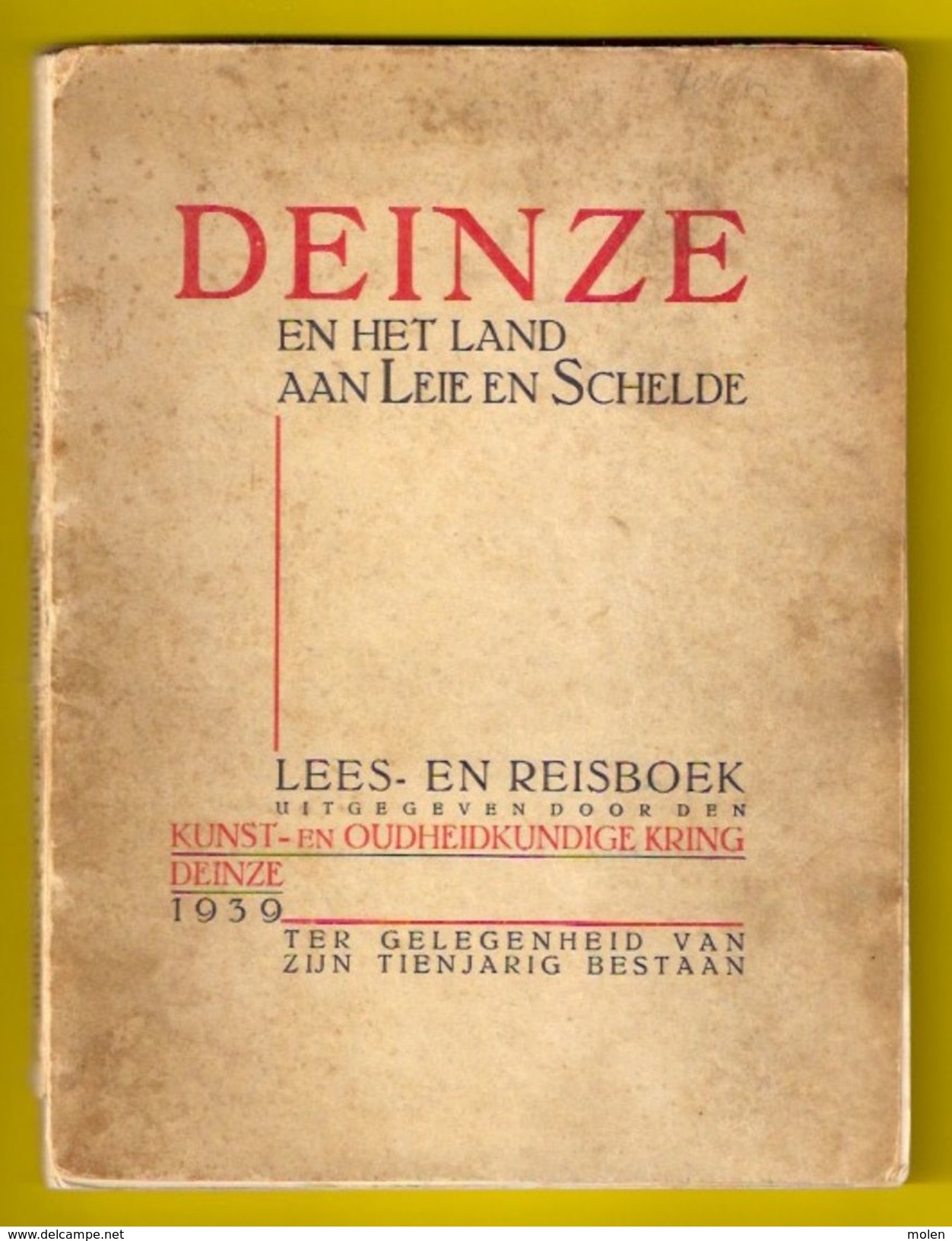 DEINZE EN HET LAND AAN LEIE EN SCHELDE 135blz ©1939 Heemkunde Geschiedenis ANTIQUARIAAT Boek Machelen Nevele Asper Z147 - Deinze