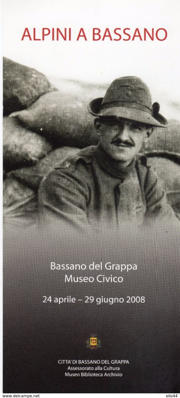 Cartoncino Presentazione  Mostra " Alpini A Bassano " - Museo Civico 2008 - - Guerre 1914-18