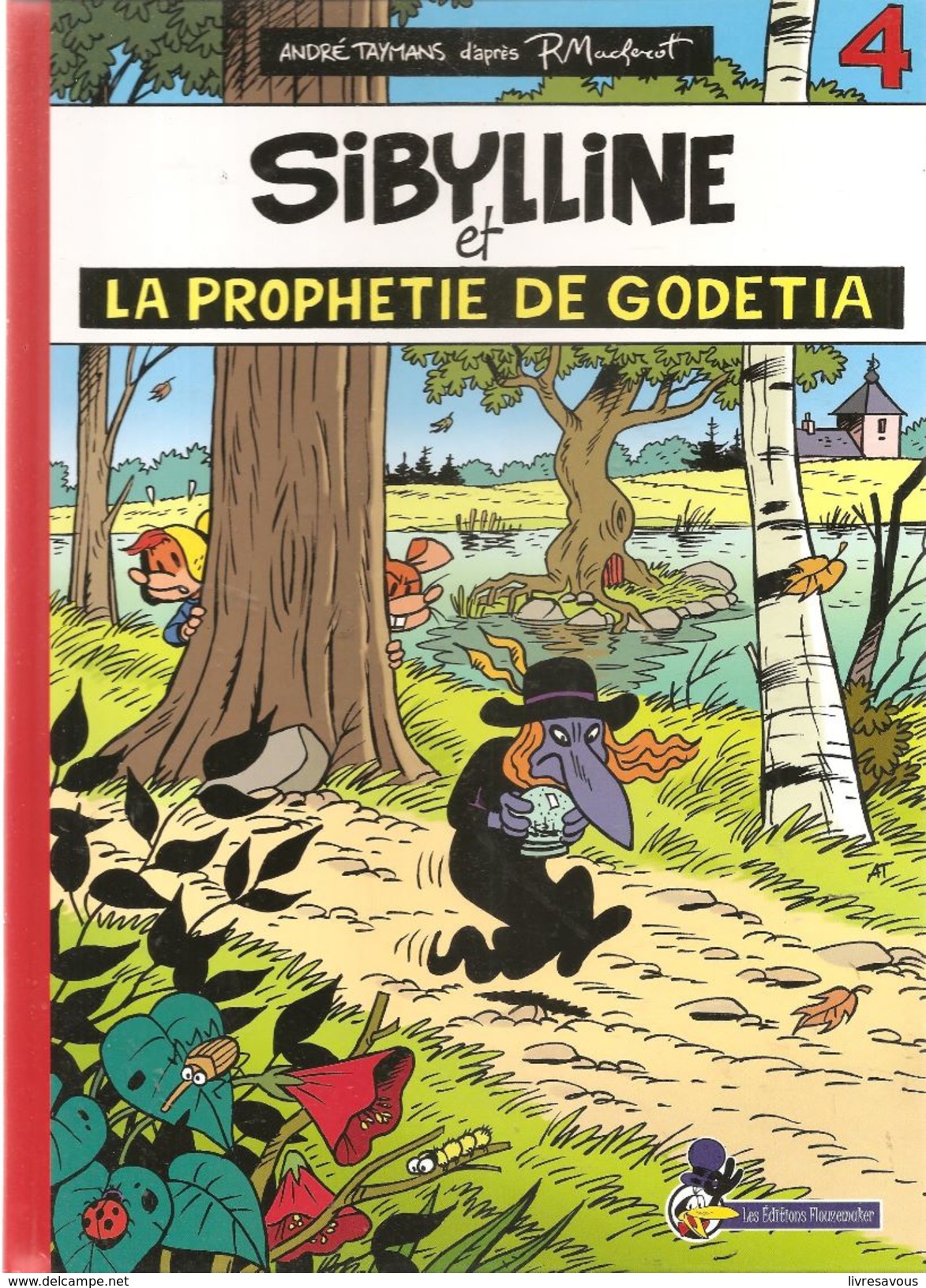 SIBYLLINE N°4 Et La Prophétie De GODETIA Editions Flouzemaker De 2008 Par TAYMANS D'après R. MACHEROT - Autres & Non Classés