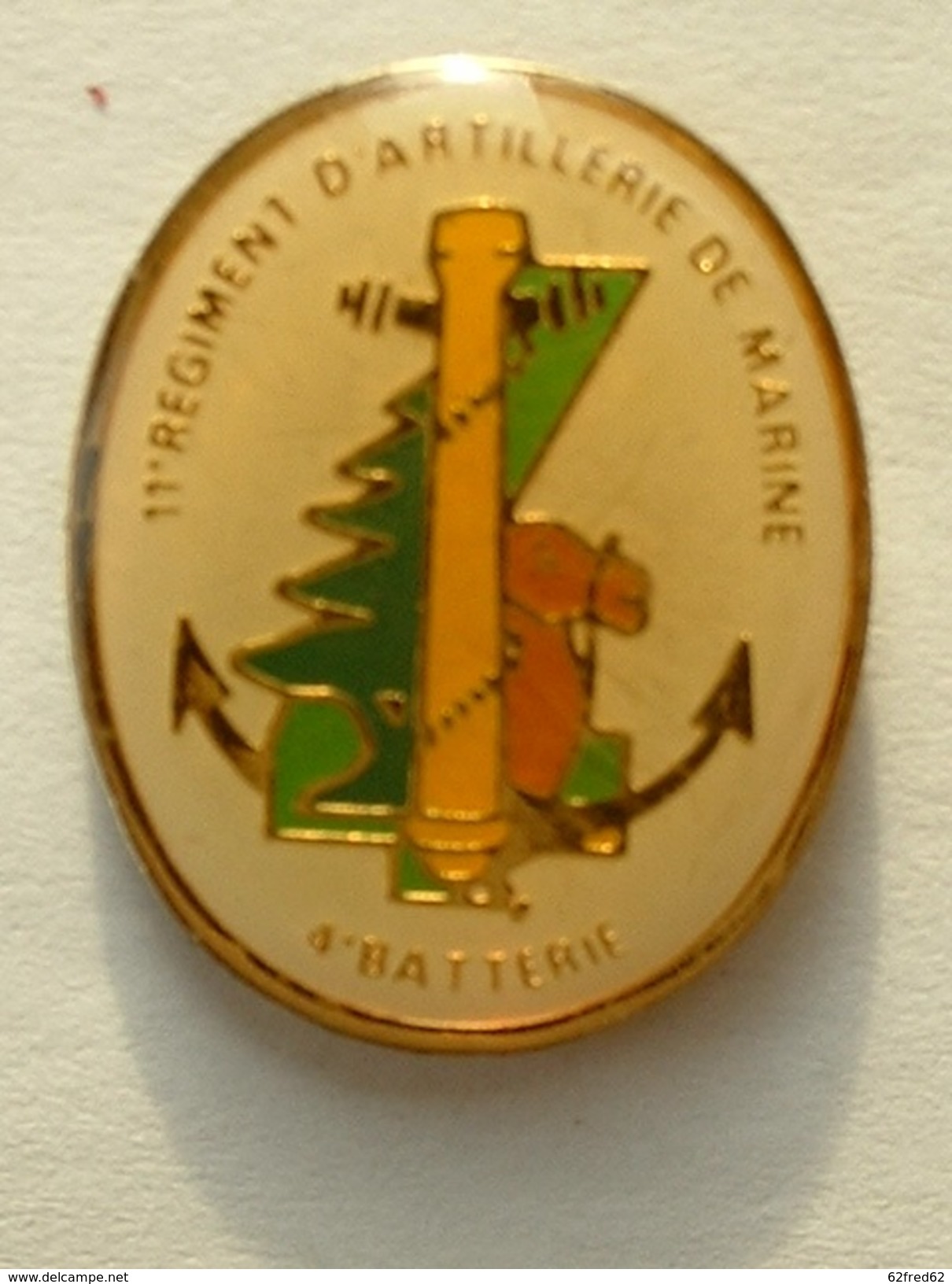 PIN'S 11 éme REGIMENT D'ARTILLERIE DE MARINE - 4 éme BATTERIE - Army