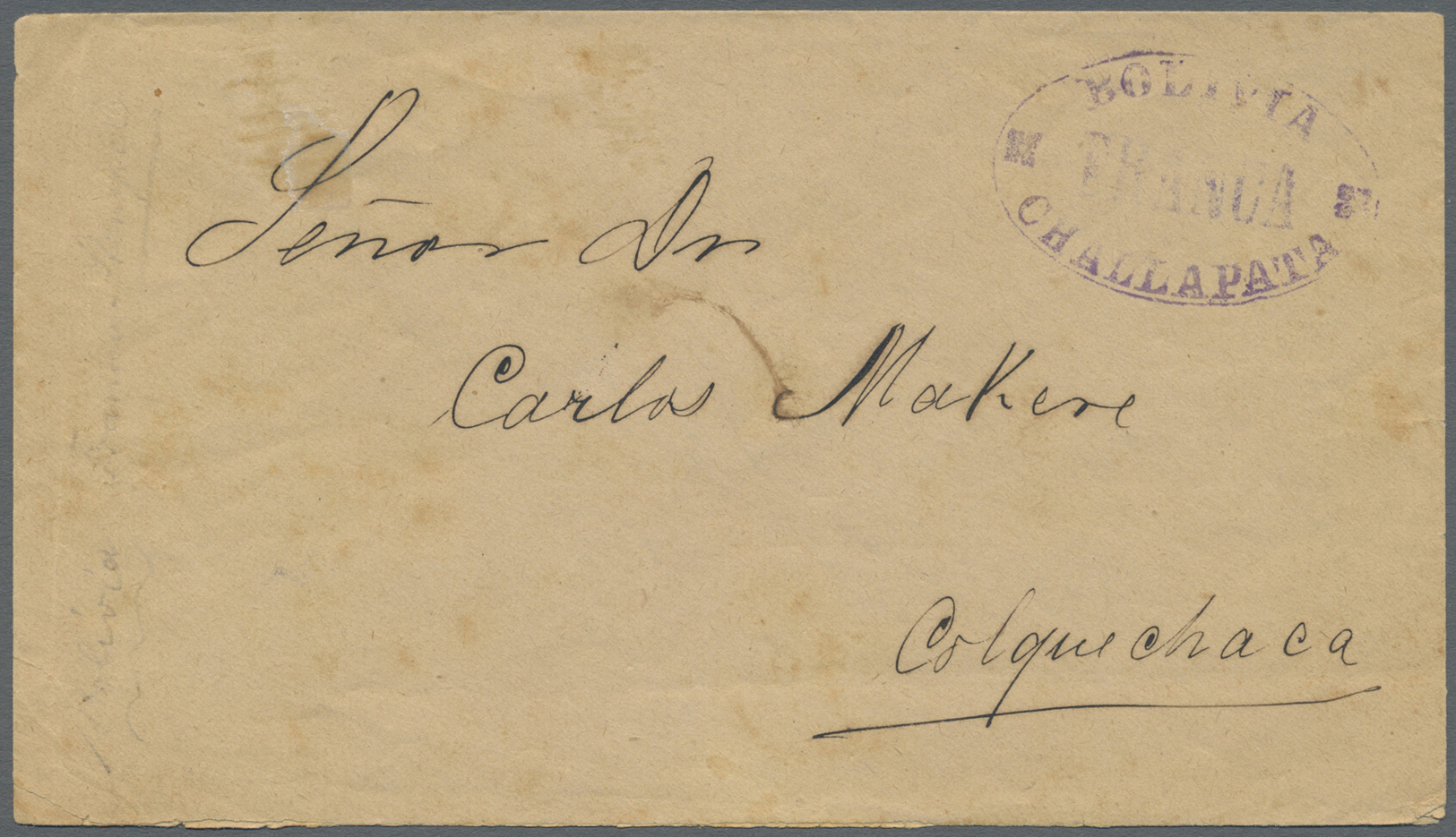 Br Bolivien: 1870 (ca.), Stampless Cover With Violet Oval Hs. 'BOLIVIA / FRANCA / CHALLAPATA' Addressed To Colquechaca,  - Bolivia