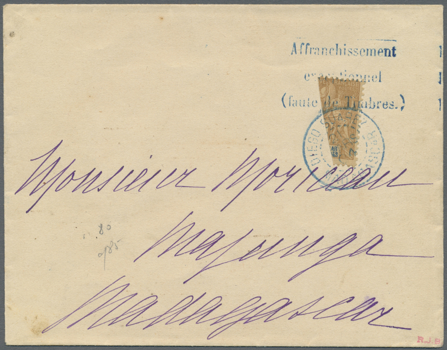Br Diego Suarez: 1904. Envelope To Majunga Cancelled 'Affranchissement ‘Exceptionelle (Faute De Timbres)’ In Blue Bearin - Other & Unclassified