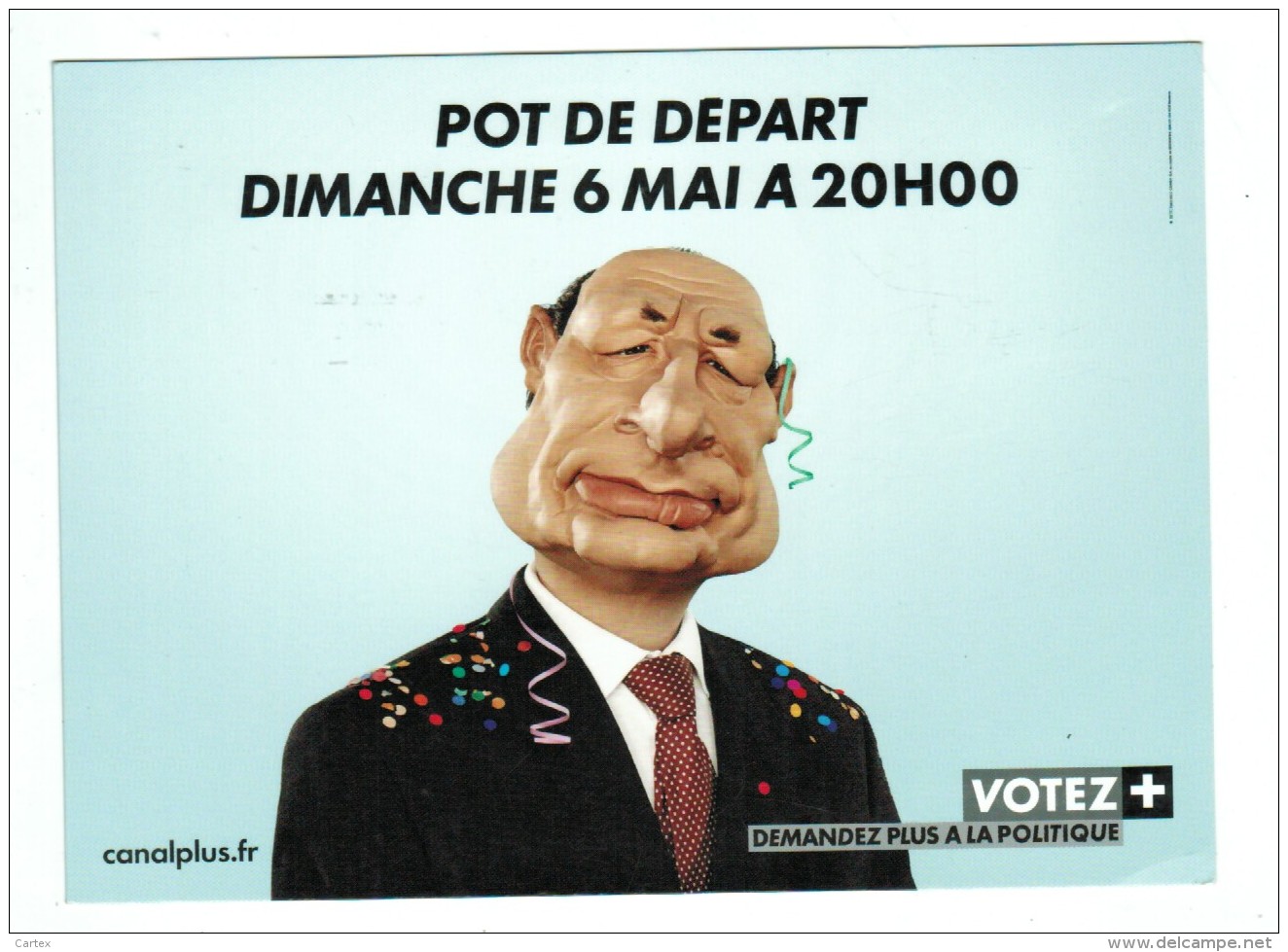 18404  CPM   Pour CANAL + Pot De Départ Dimanche 6 Mai à 20h , Jacques Chirac !! ACHAT DIRECT  ! - Satiriques